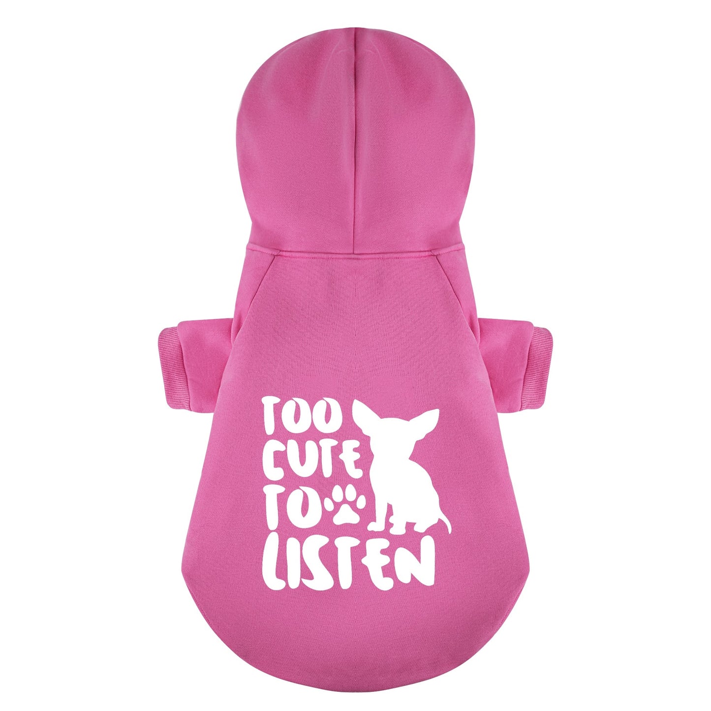 Too Cute to Listen - Chihuahua Dog Hoodie