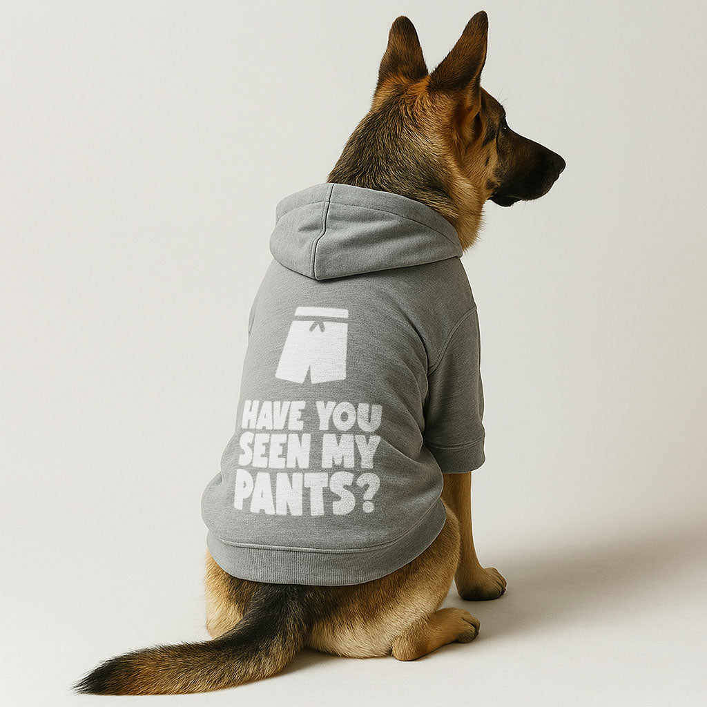 Have You Seen My Pants? – Dog Hoodie – Dog Clothes