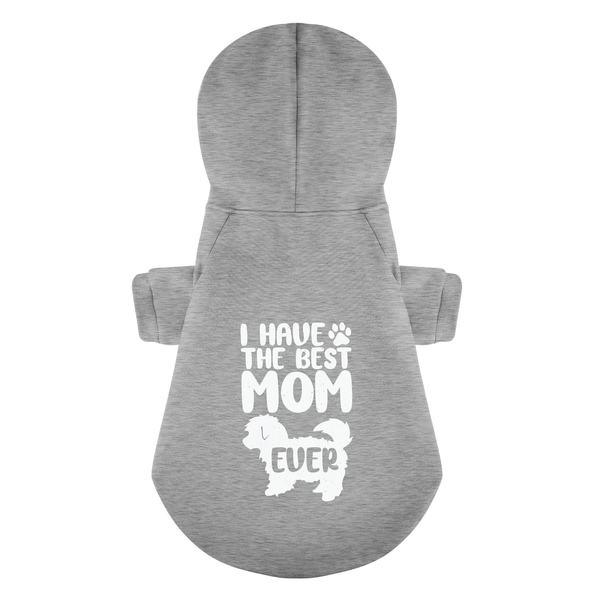 I have the best mom ever - Maltese Dog Hoodie