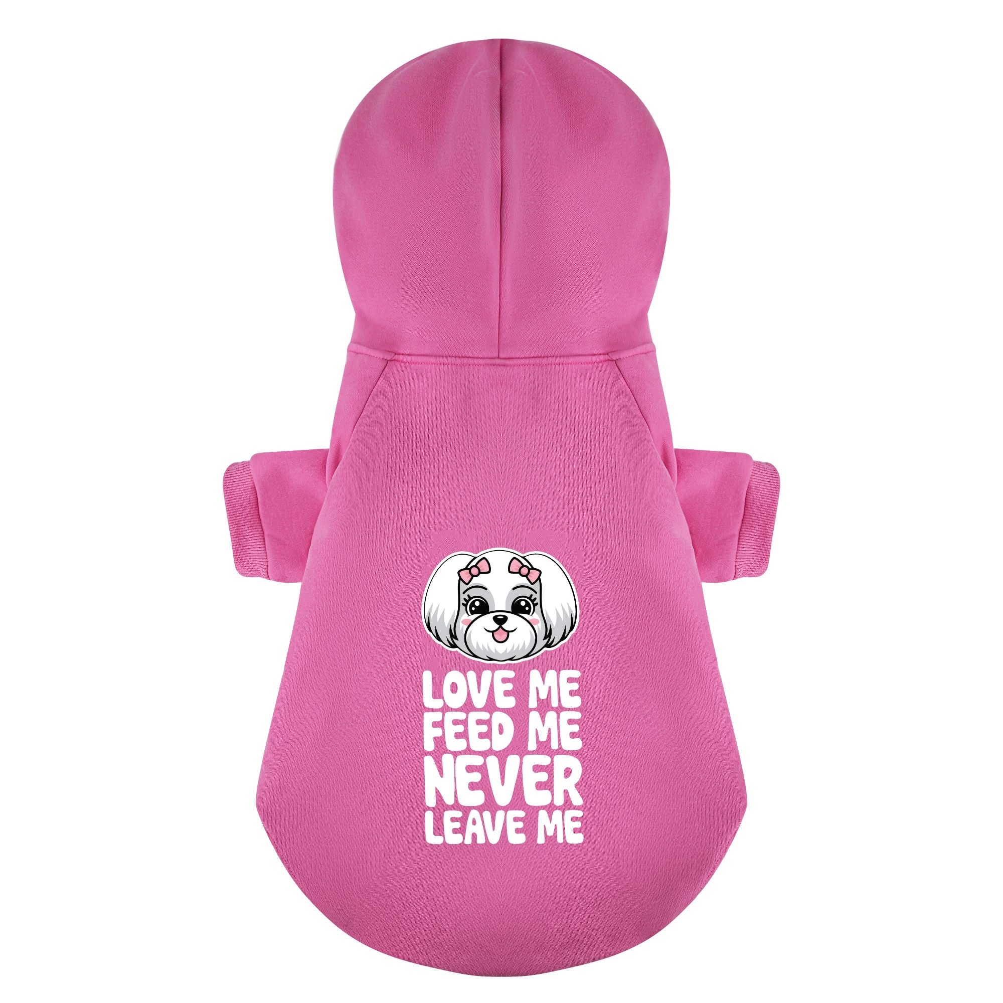 Love me, feed me, never leave me – still cute  - Maltese Dog Hoodie