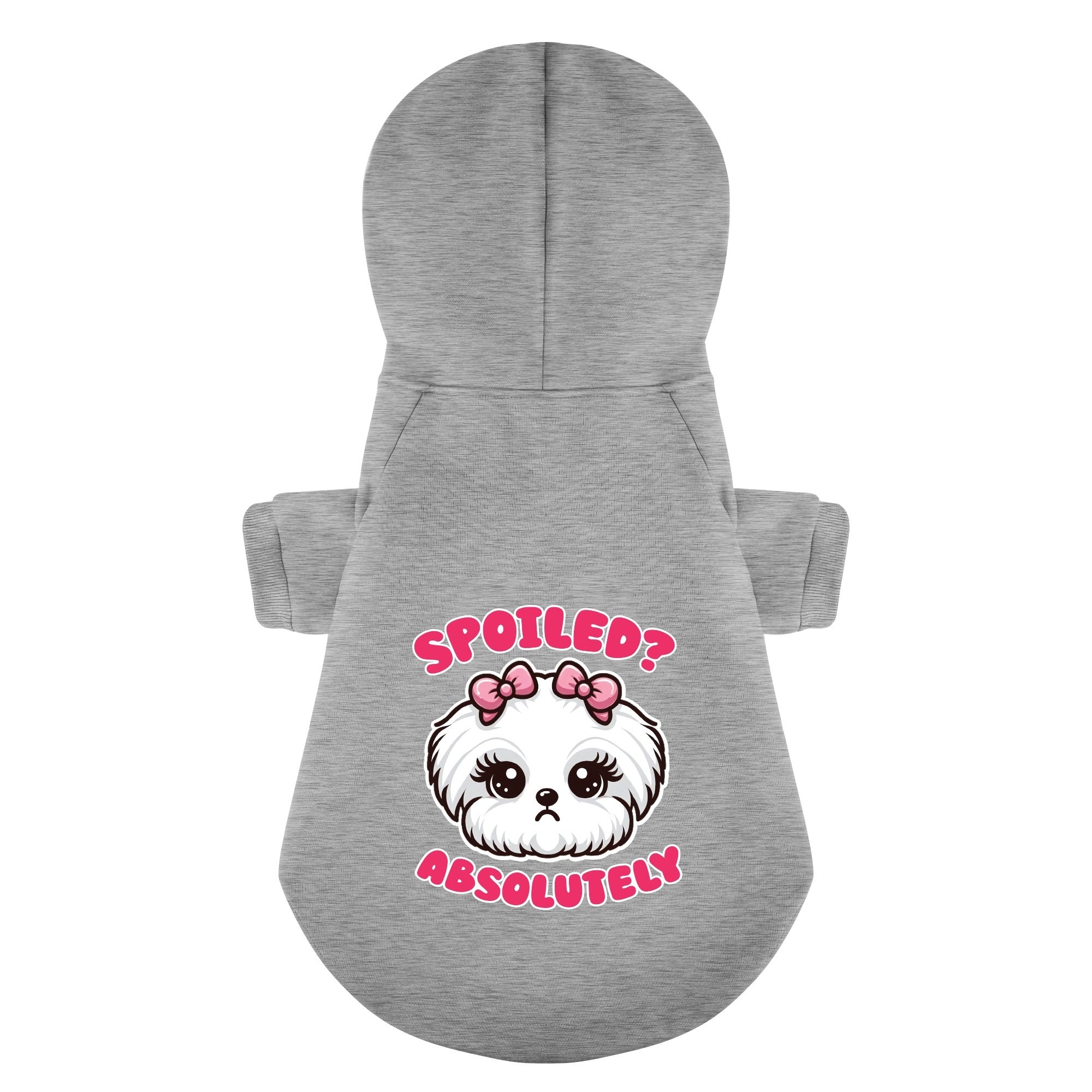 Spoiled? Absolutely – still cute  - Maltese Dog Hoodie