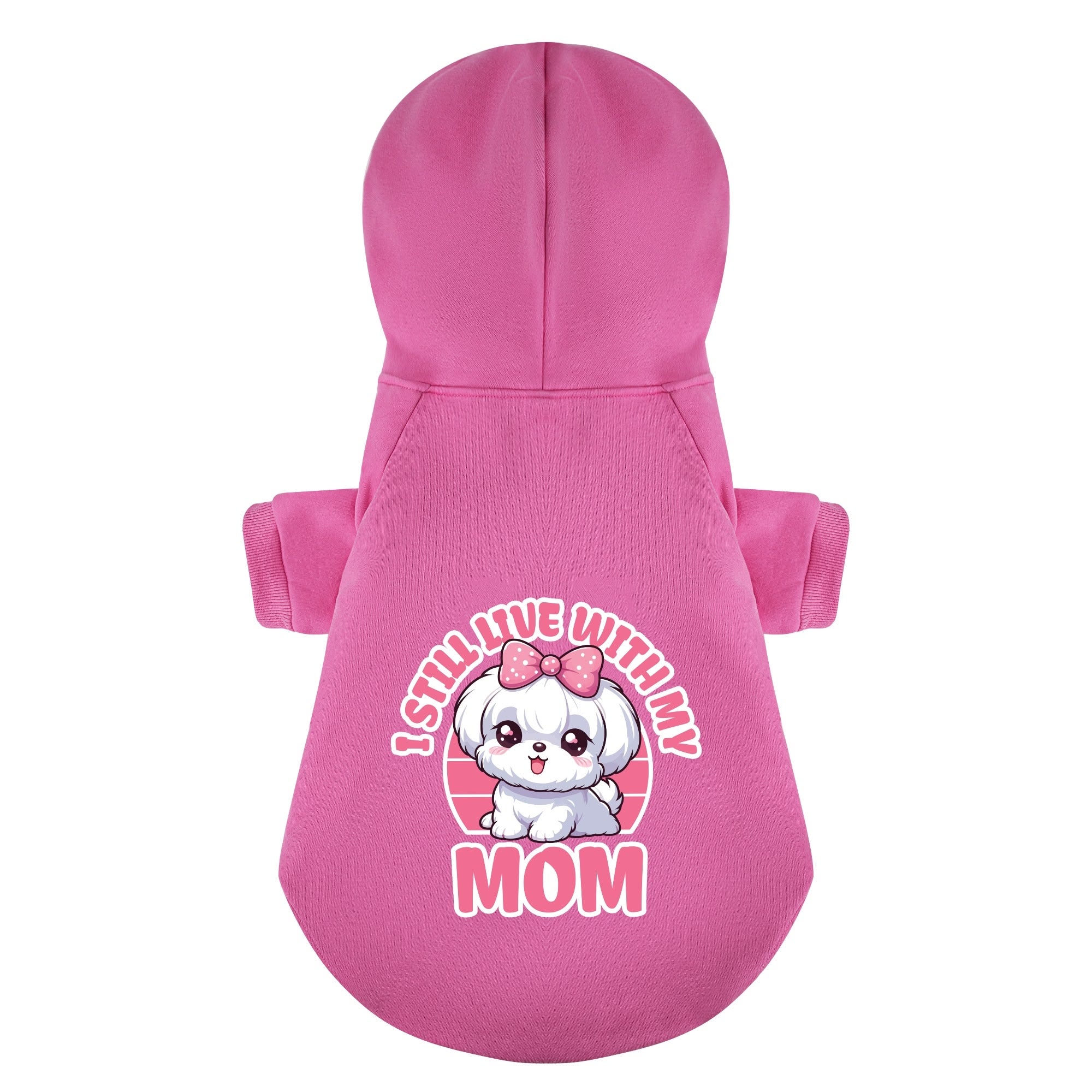 I Still Live With My Mom - Maltese Dog Hoodie
