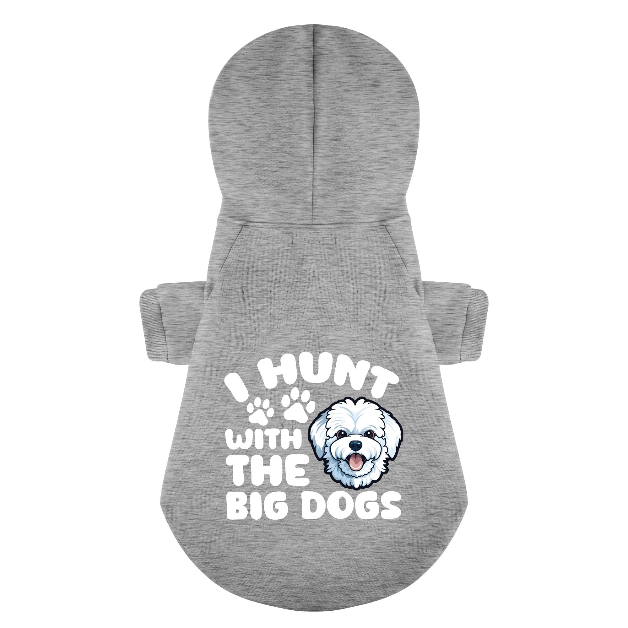 I HUNT WITH THE BIG DOGS - Maltese Dog Hoodie