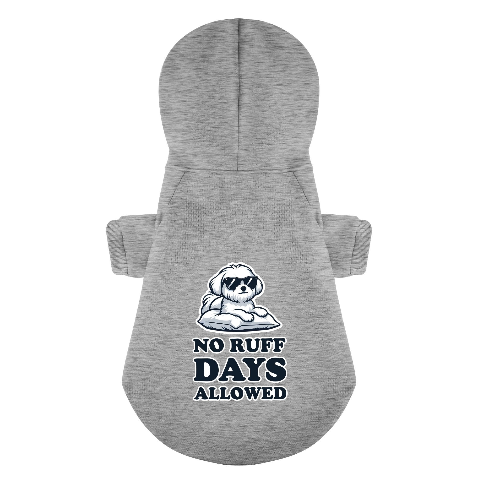 No Ruff Days Allowed  - Maltese Dog Hoodie