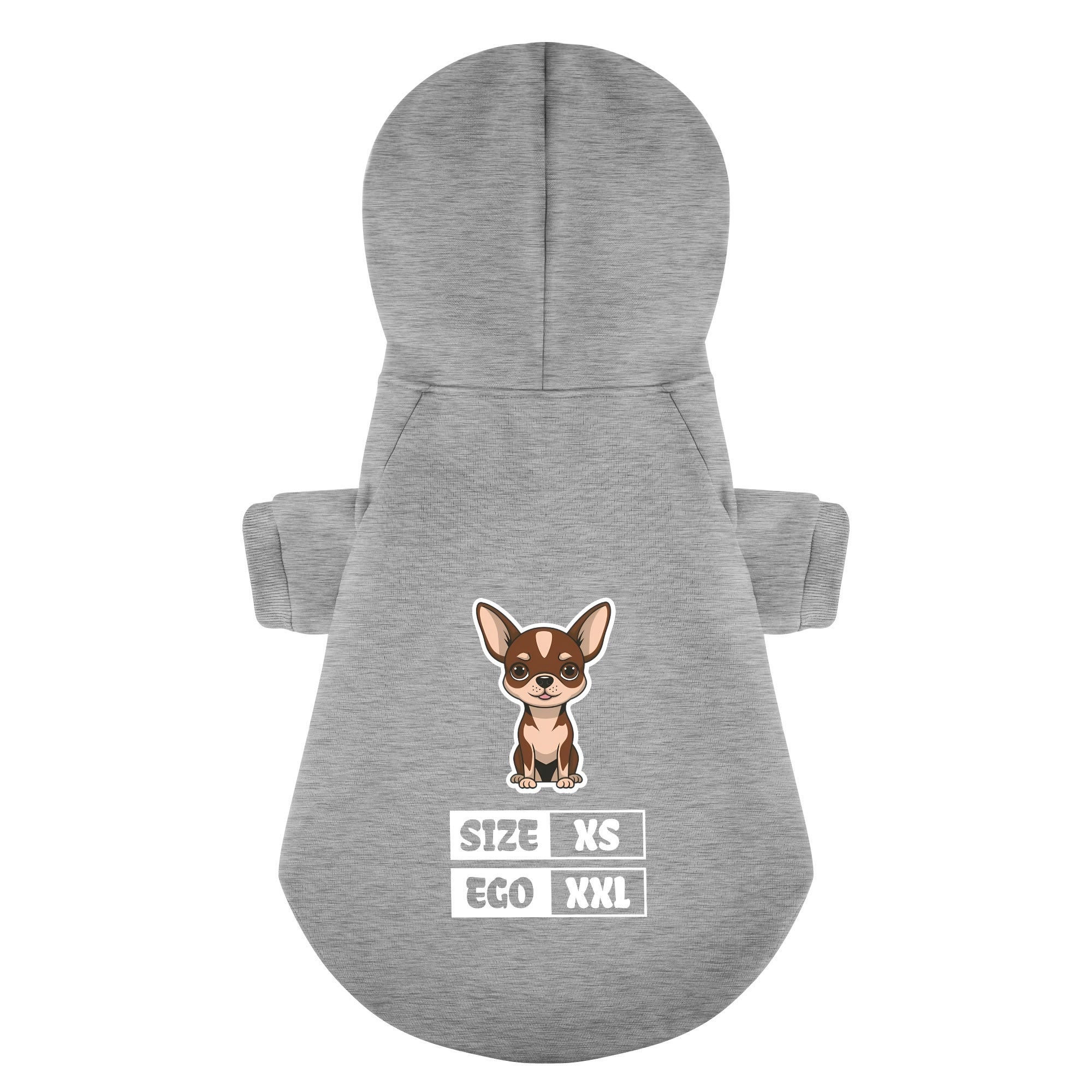 Size: XS, Ego: XXL - Chihuahua Dog Hoodie
