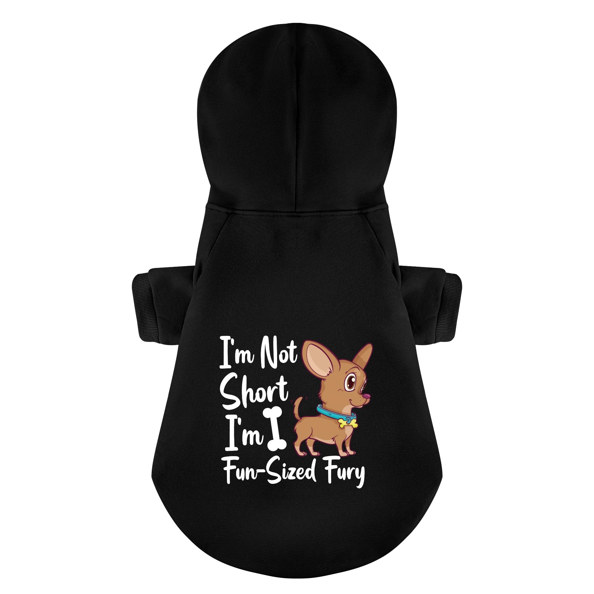 I’m Not Short, I’m Fun-Sized Fury - Chihuahua Dog Hoodie