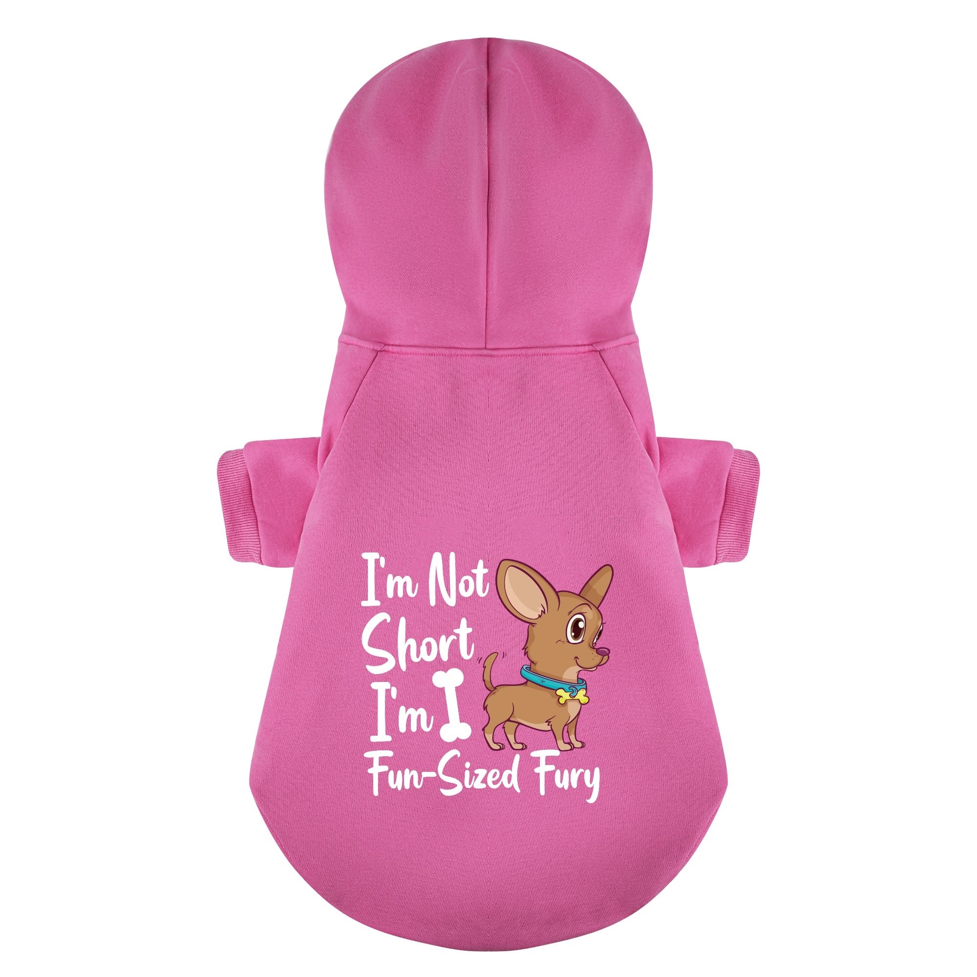 I’m Not Short, I’m Fun-Sized Fury - Chihuahua Dog Hoodie