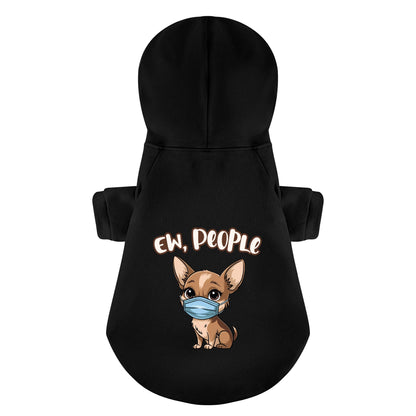 Ew, People - Chihuahua Dog Hoodie