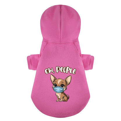 Ew, People - Chihuahua Dog Hoodie