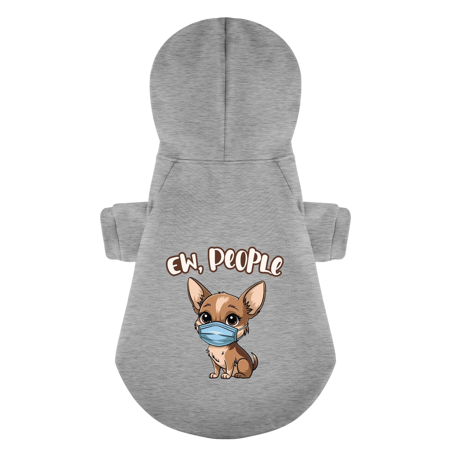 Ew, People - Chihuahua Dog Hoodie