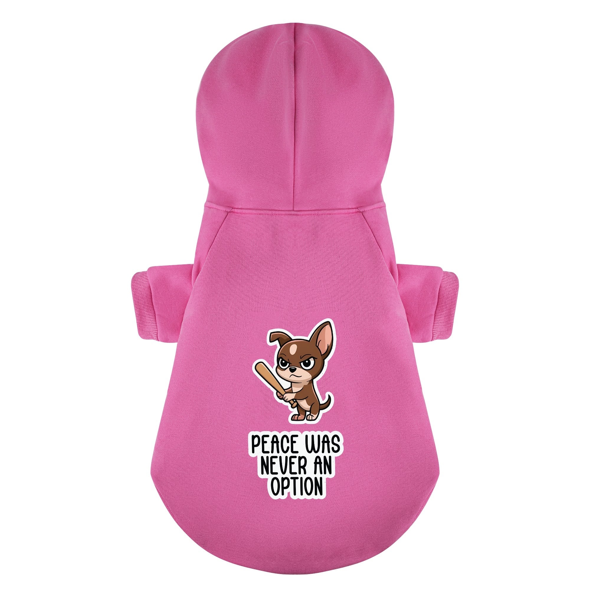 PEACE WAS NEVER AN OPTION - Chihuahua Dog Hoodie