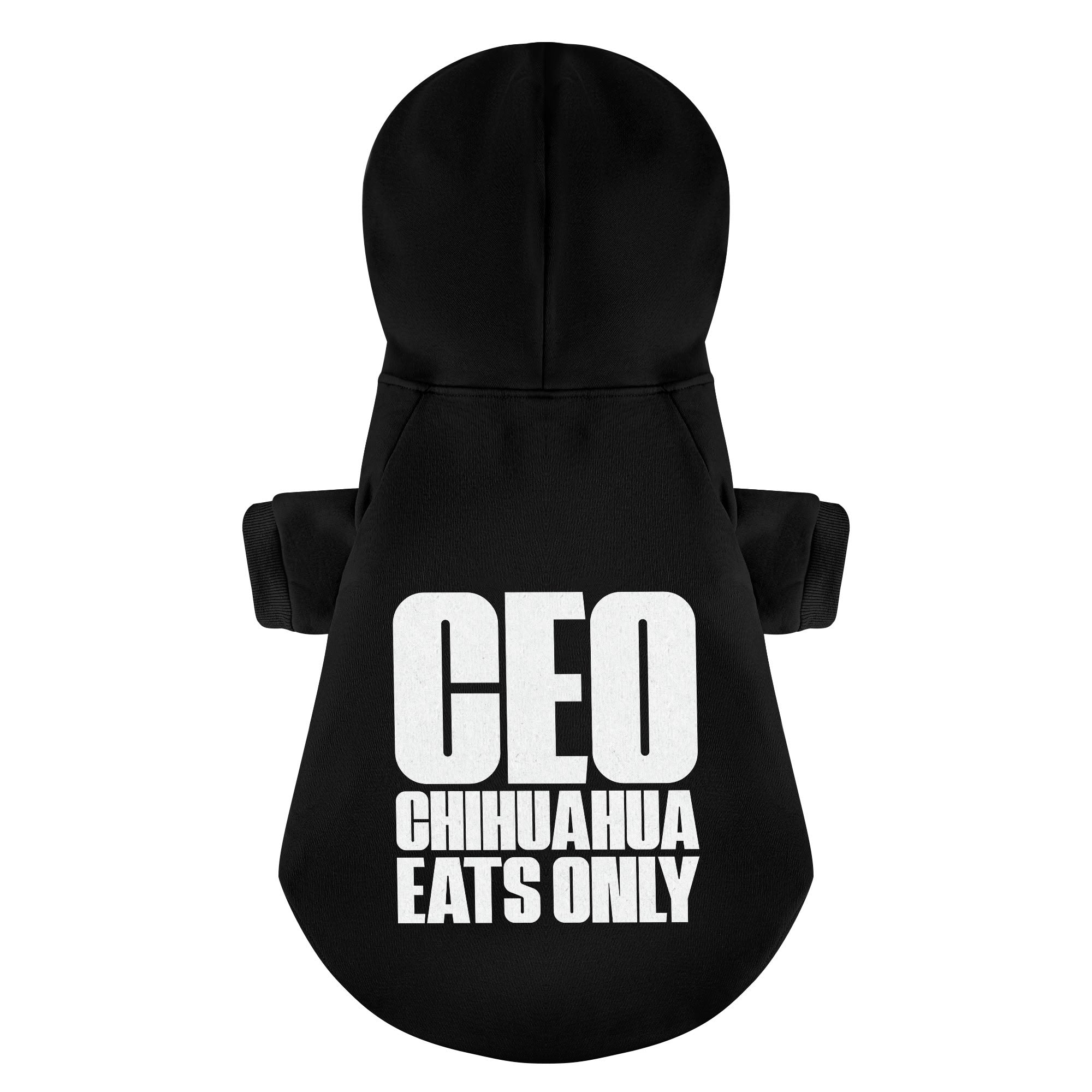 CEO: Chihuahua Eats Only - Chihuahua Dog Hoodie