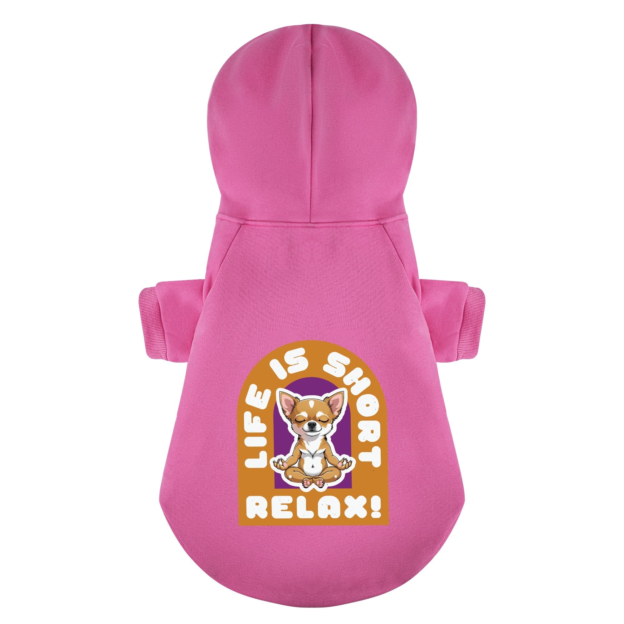 LIFE IS SHORT ,RELAX!- Chihuahua Dog Hoodie