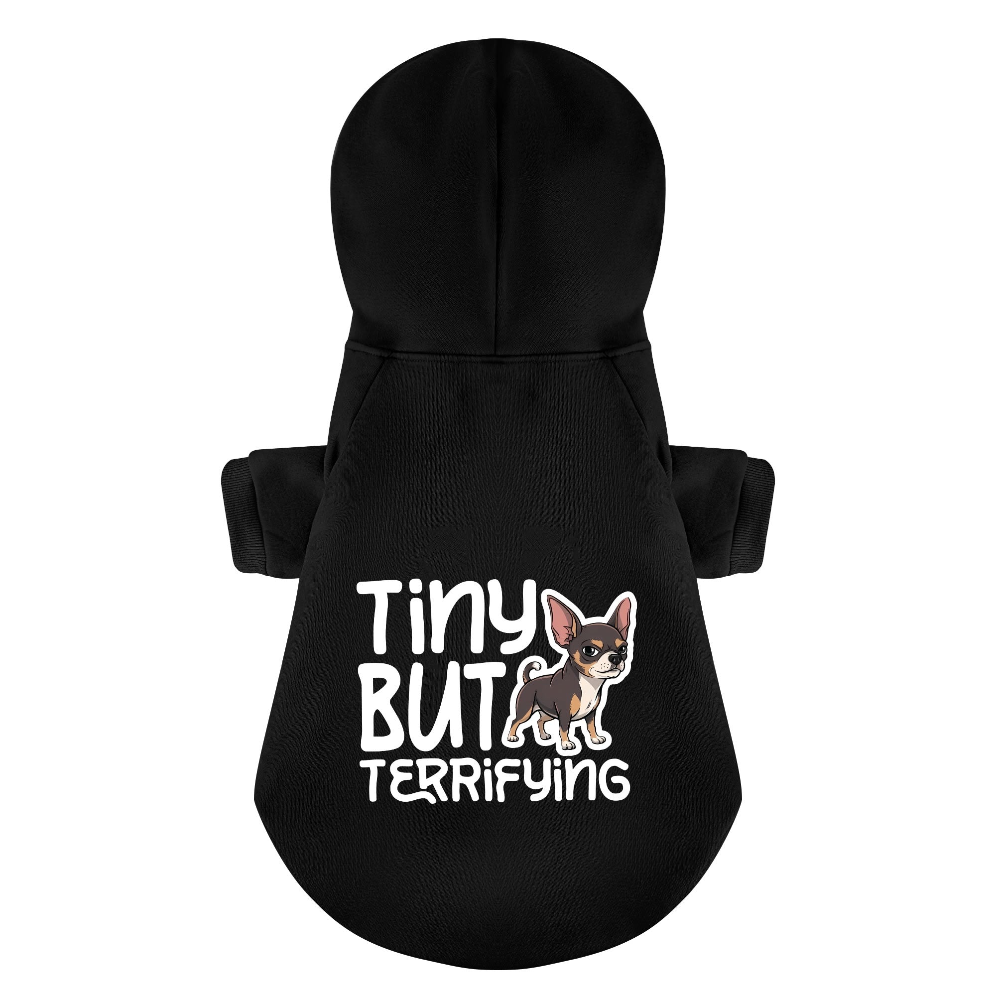 Tiny but terrifying - Chihuahua Dog Hoodie