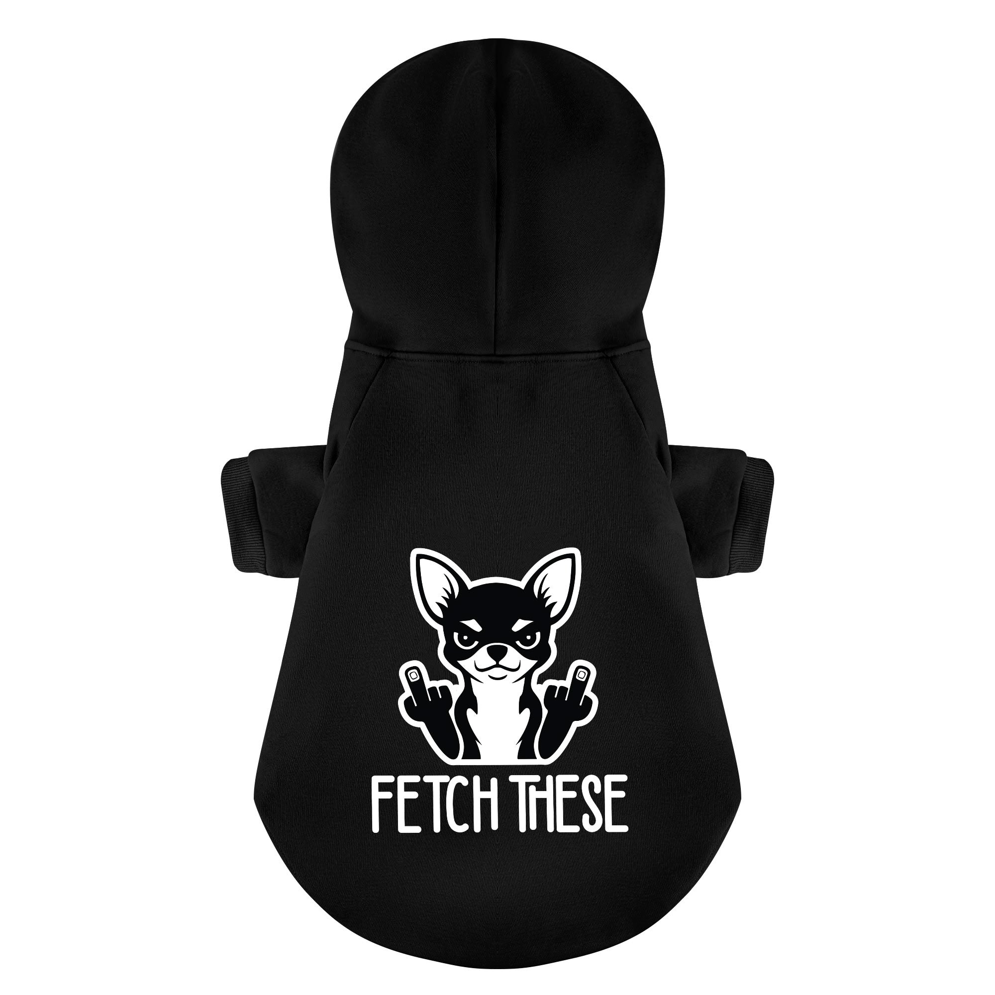 FETCH THESE - Chihuahua Dog Hoodie