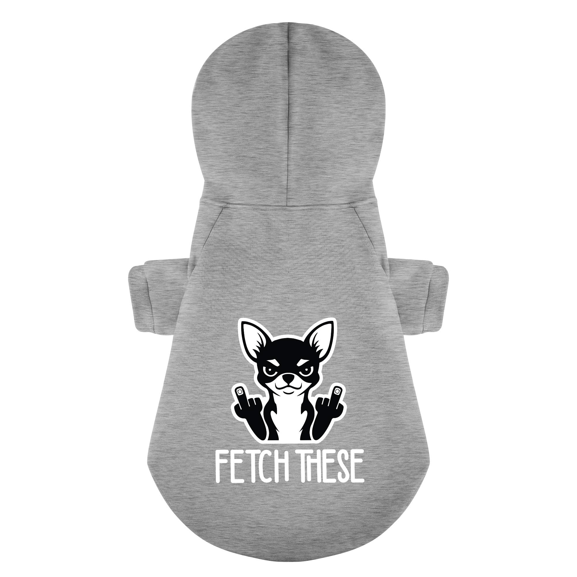 FETCH THESE - Chihuahua Dog Hoodie
