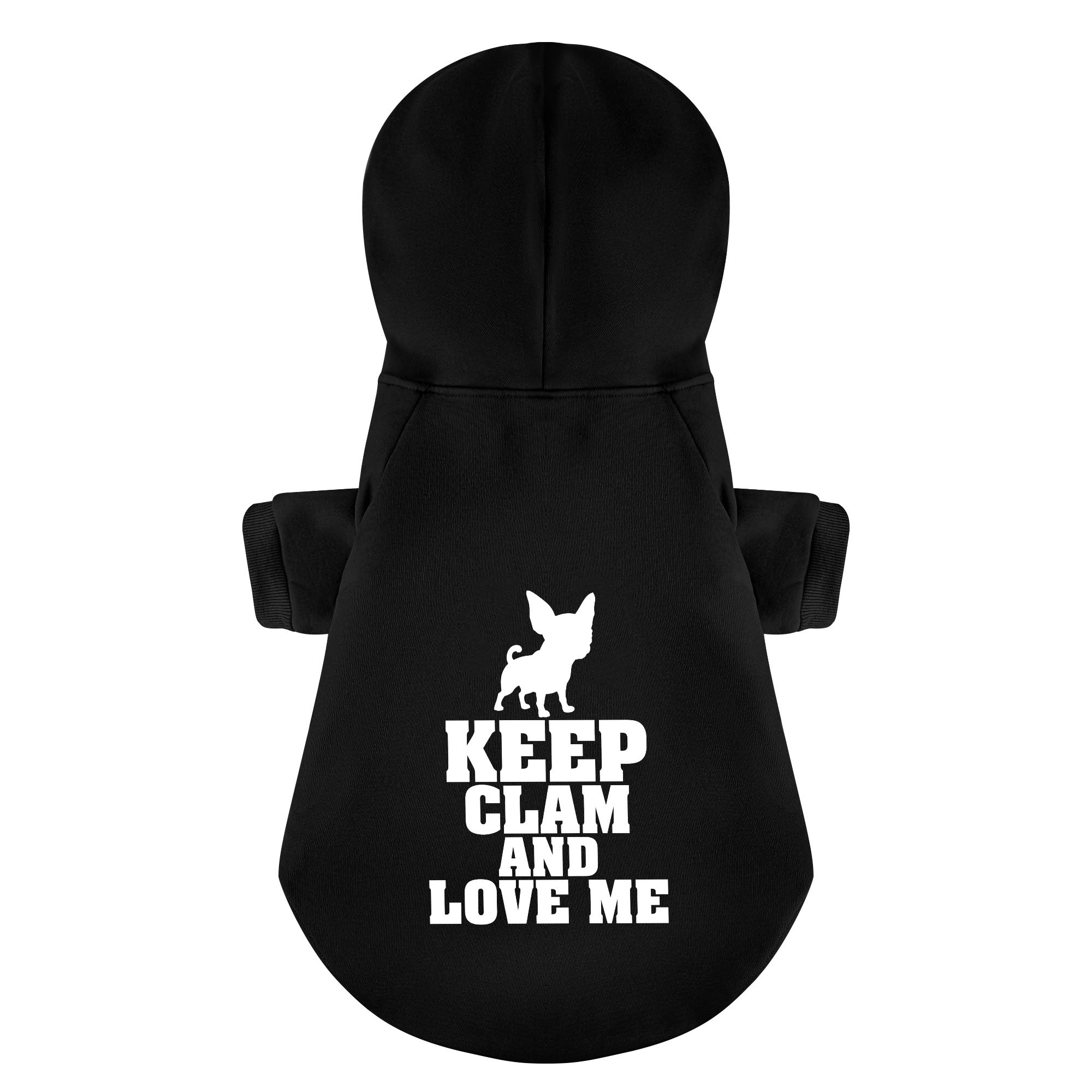 Keep calm and love me  - Chihuahua Dog Hoodie