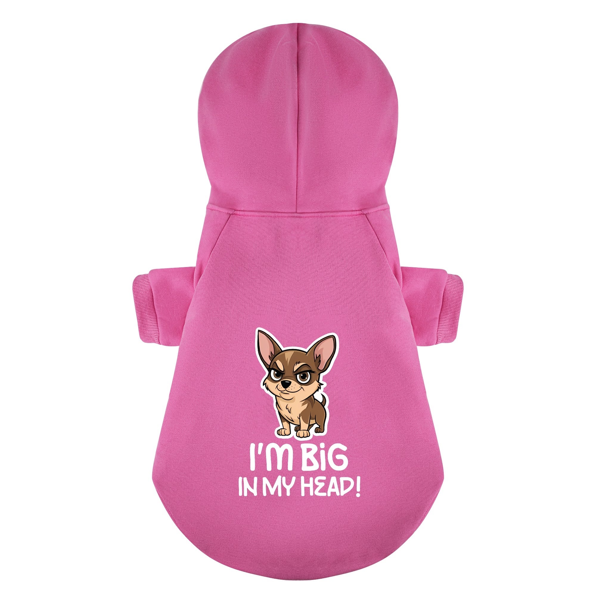 I'm big,in my head! - Chihuahua Dog Hoodie