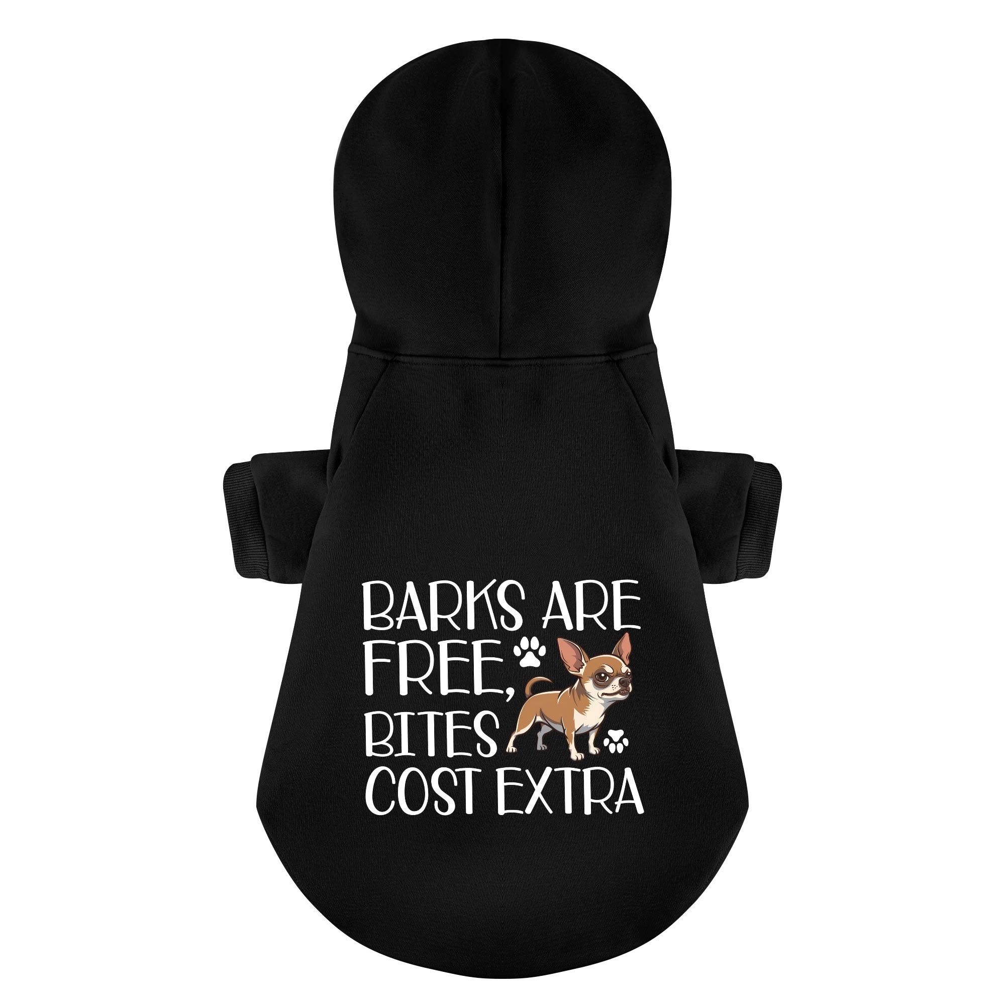 Barks are free, bites cost extra - Chihuahua Dog Hoodie