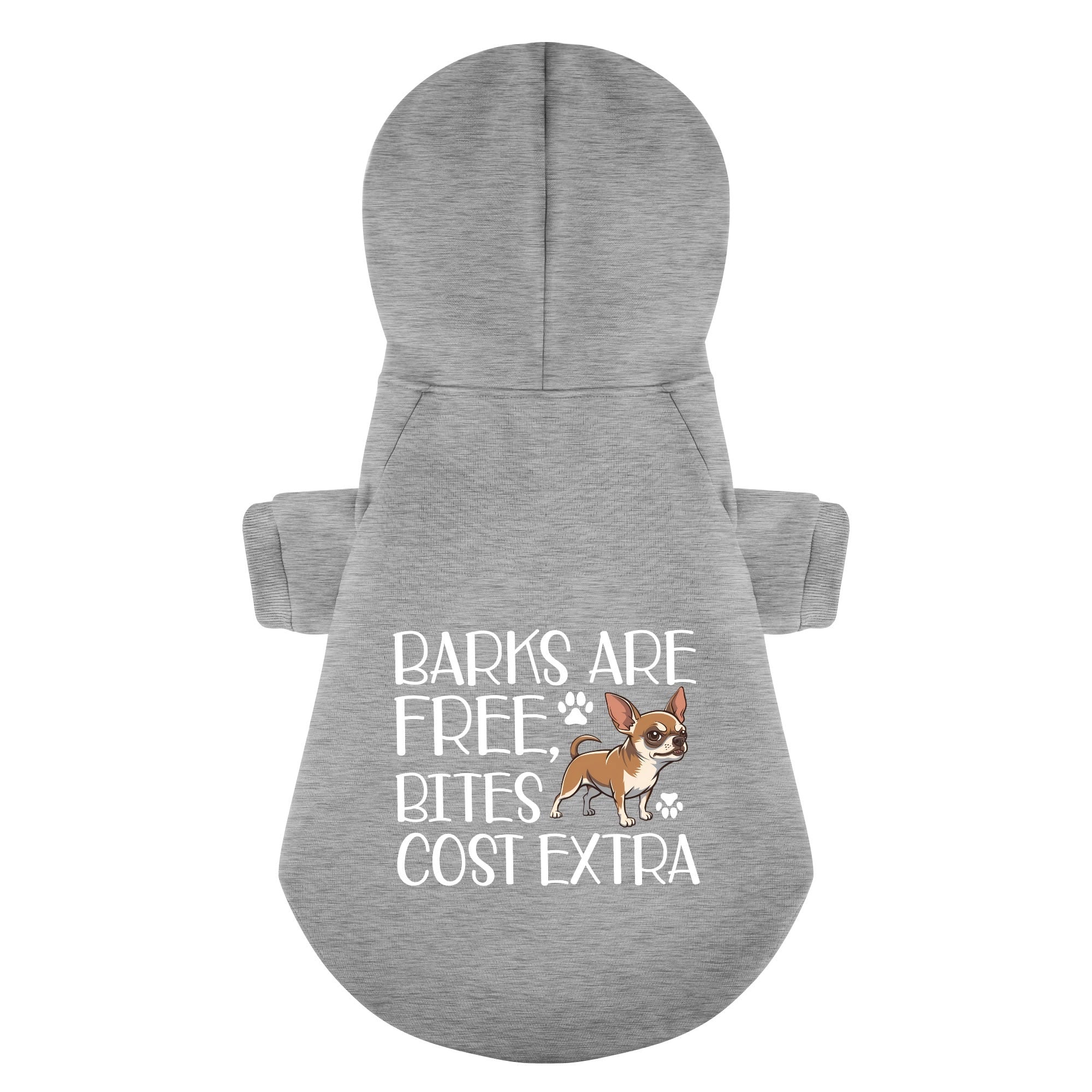 Barks are free, bites cost extra - Chihuahua Dog Hoodie