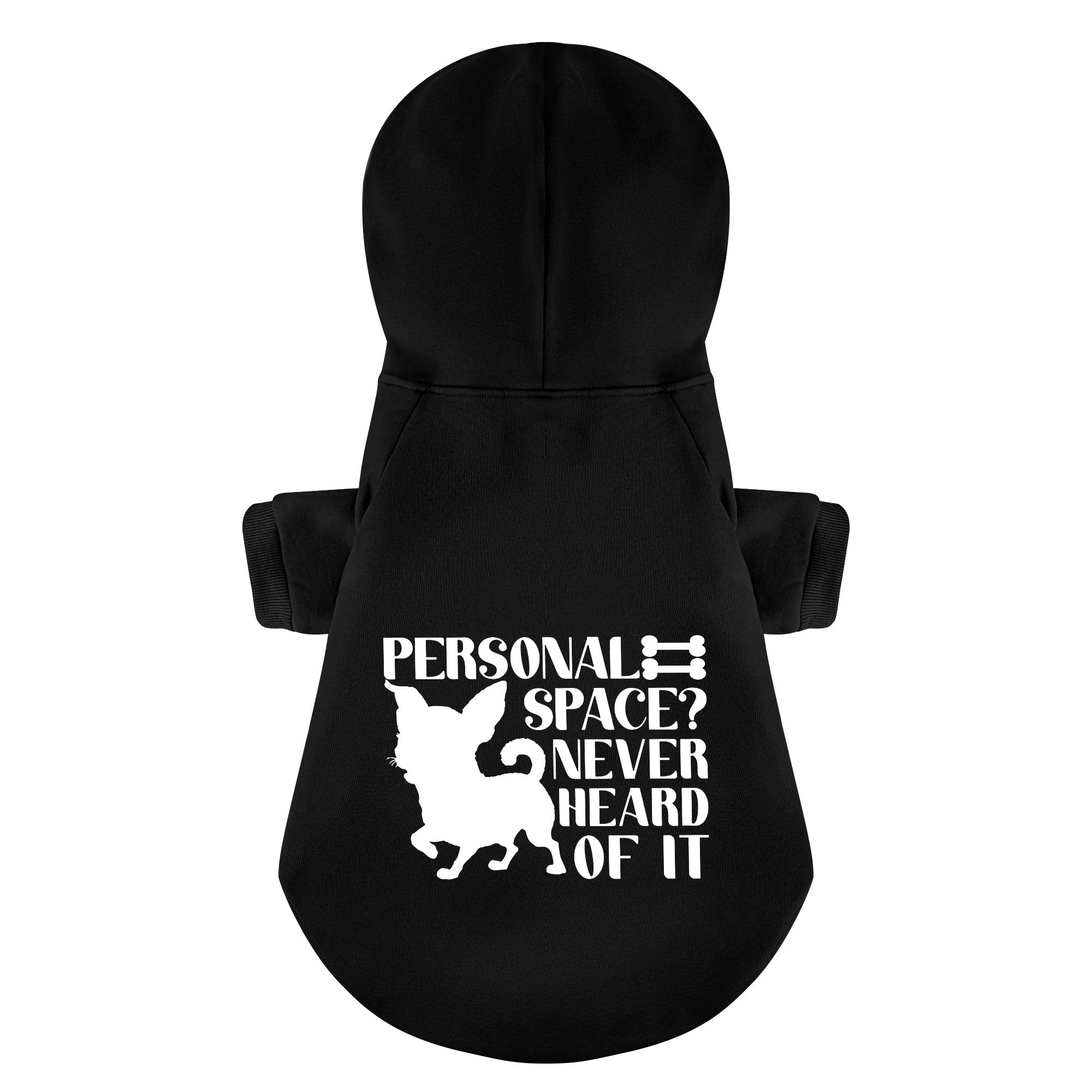 Personal Space? Never Heard of It - Chihuahua Dog Hoodie
