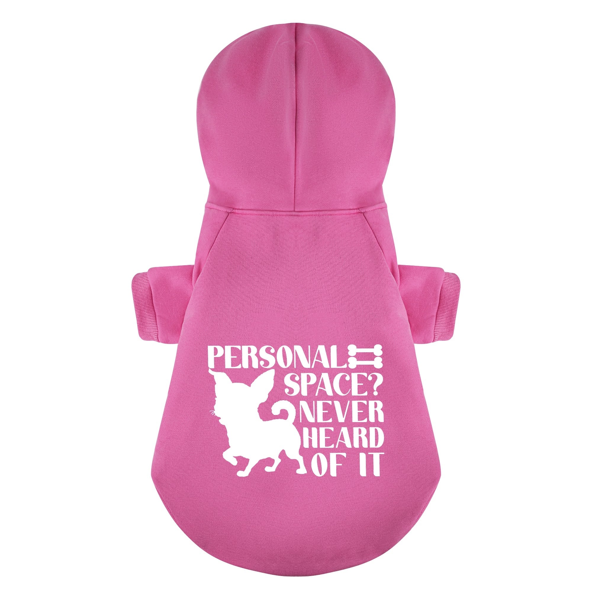 Personal Space? Never Heard of It - Chihuahua Dog Hoodie