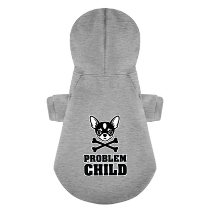 PROBLEM CHILD - Chihuahua Dog Hoodie