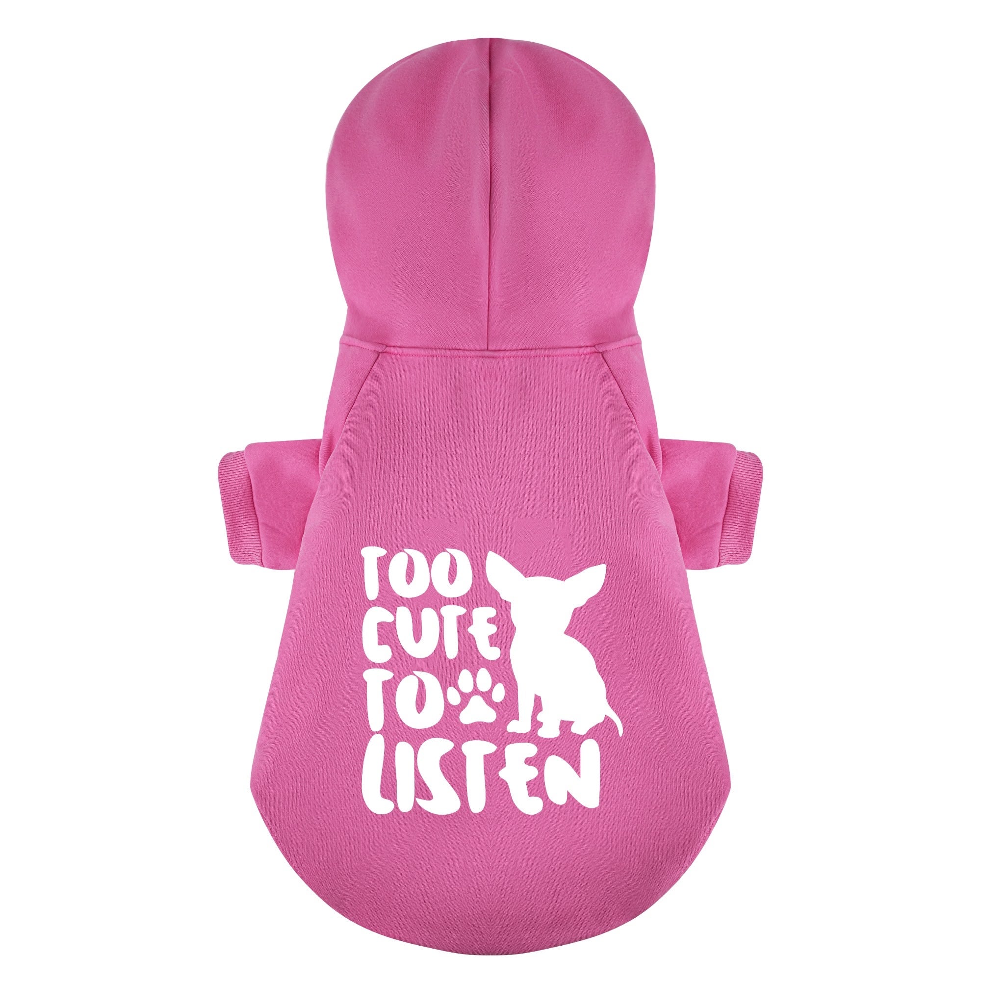 Too Cute to Listen - Chihuahua Dog Hoodie