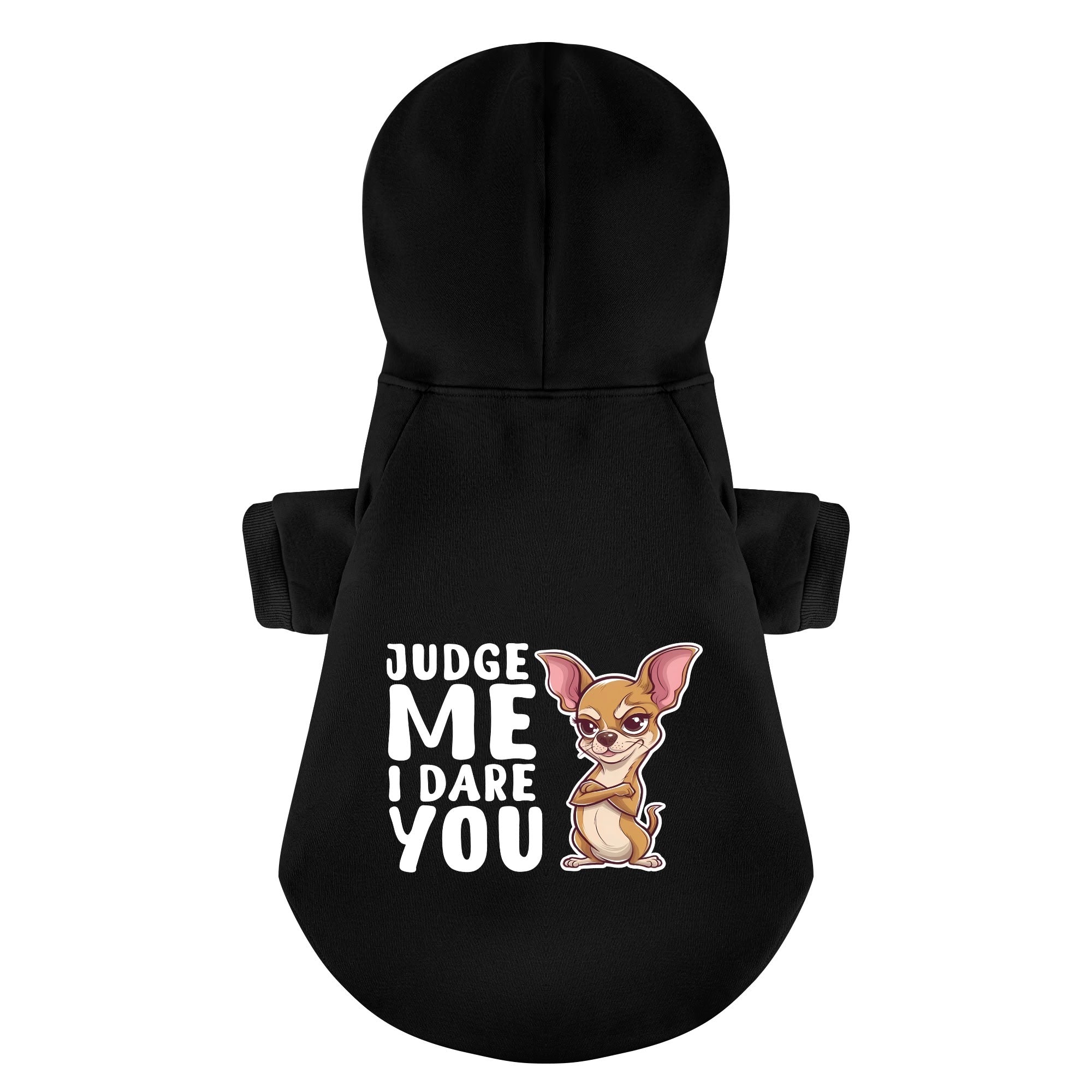 Judge Me, I Dare You - Chihuahua Dog Hoodie