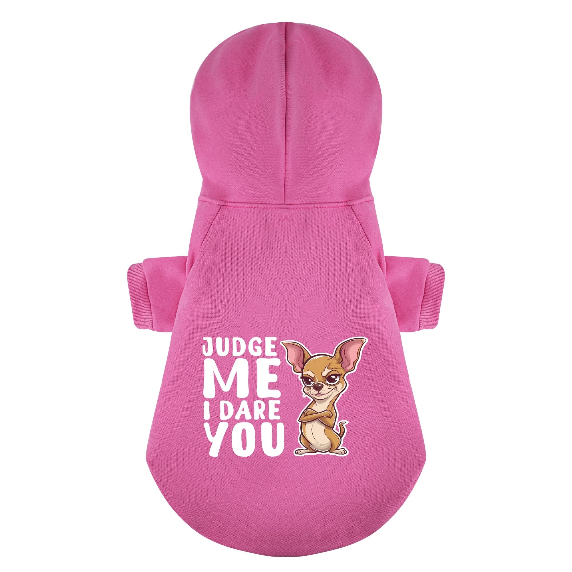 Judge Me, I Dare You - Chihuahua Dog Hoodie