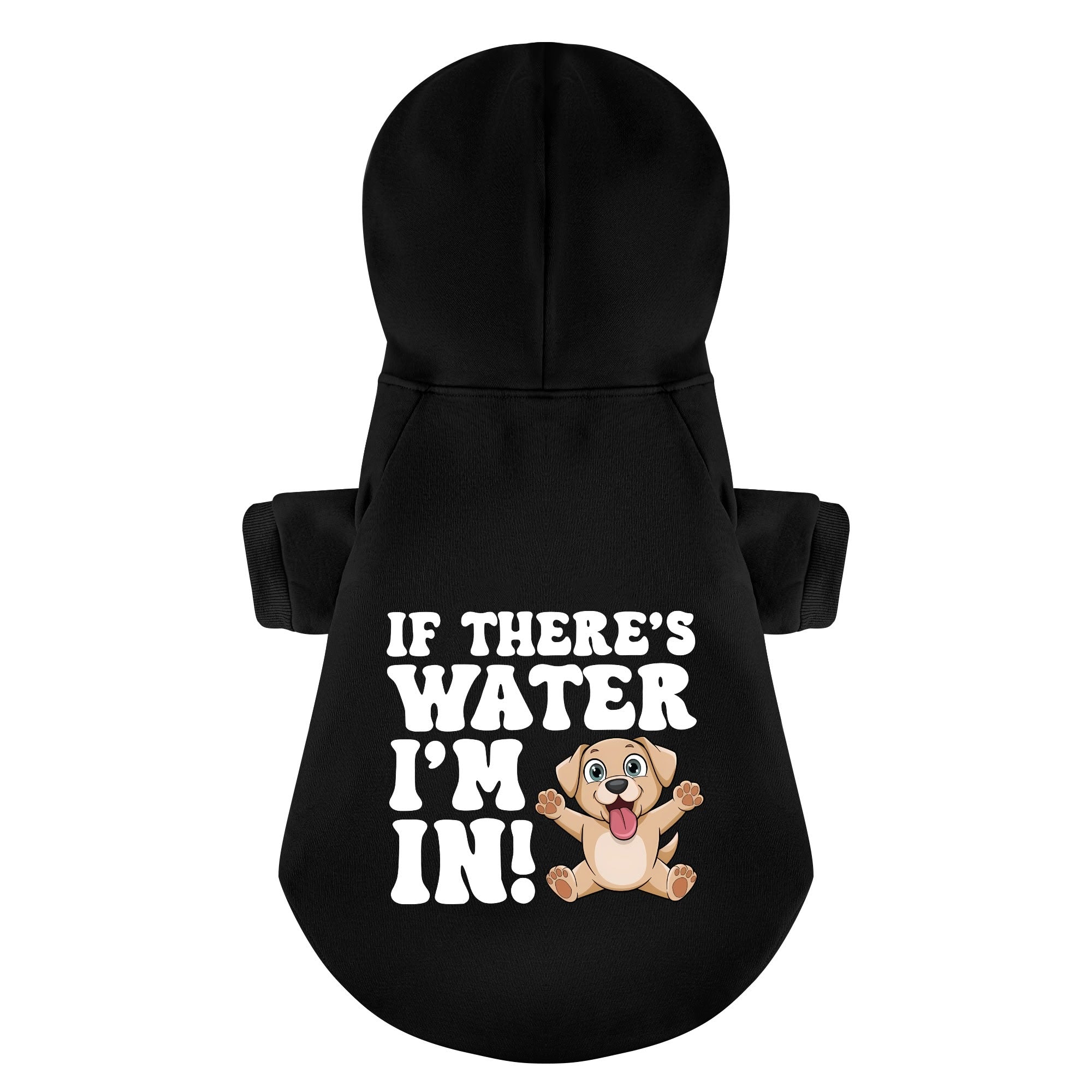 If there’s water, I’m in! - Labrador Hoodie - Dog Clothes