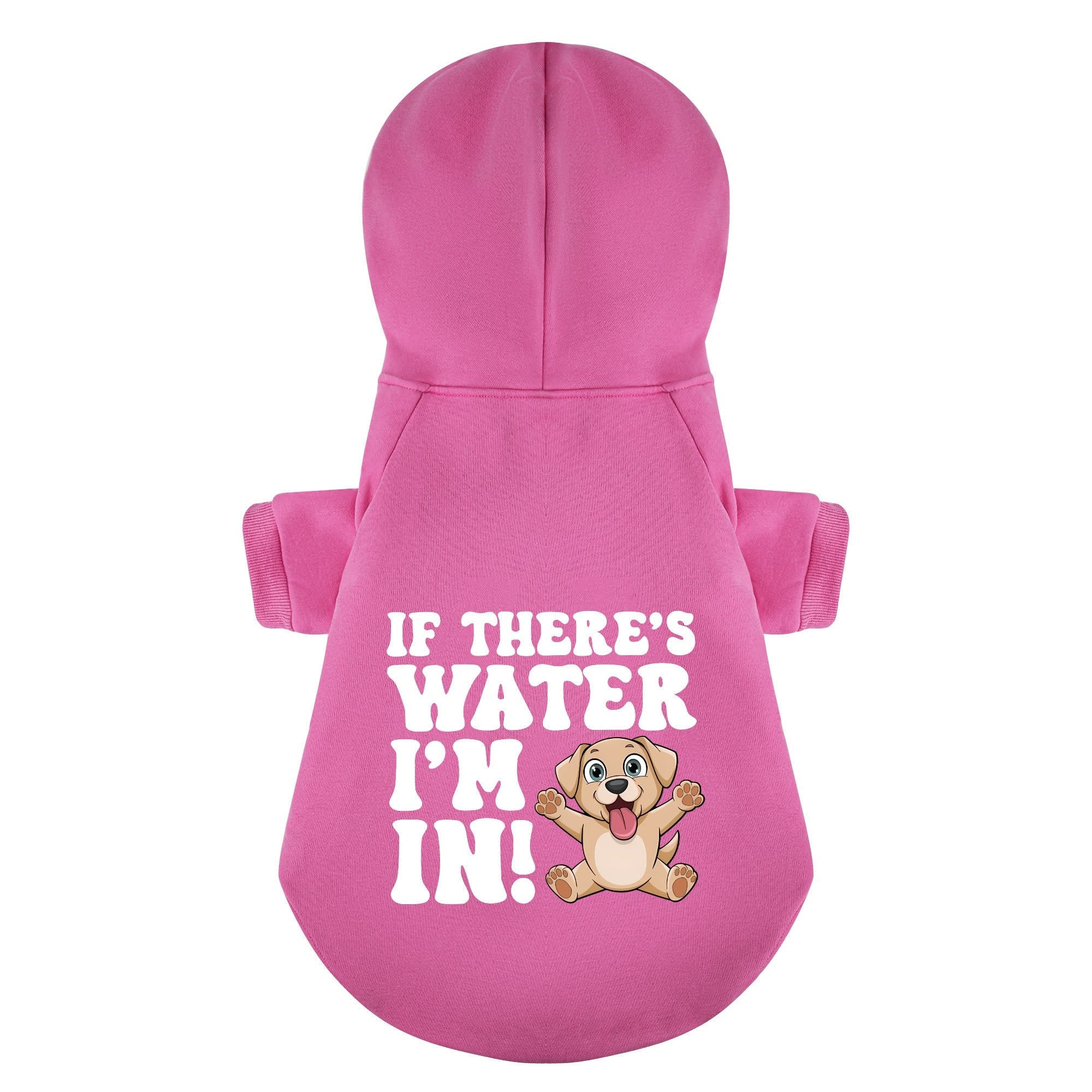 If there’s water, I’m in! - Labrador Hoodie - Dog Clothes