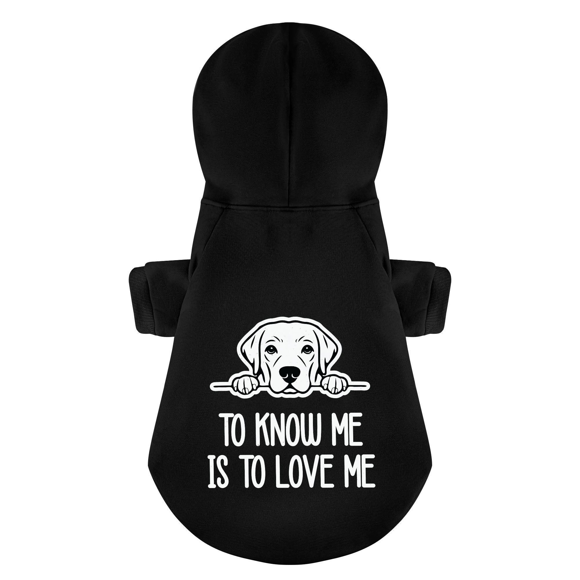 To know me is to love me - Labrador Hoodie - Dog Clothes