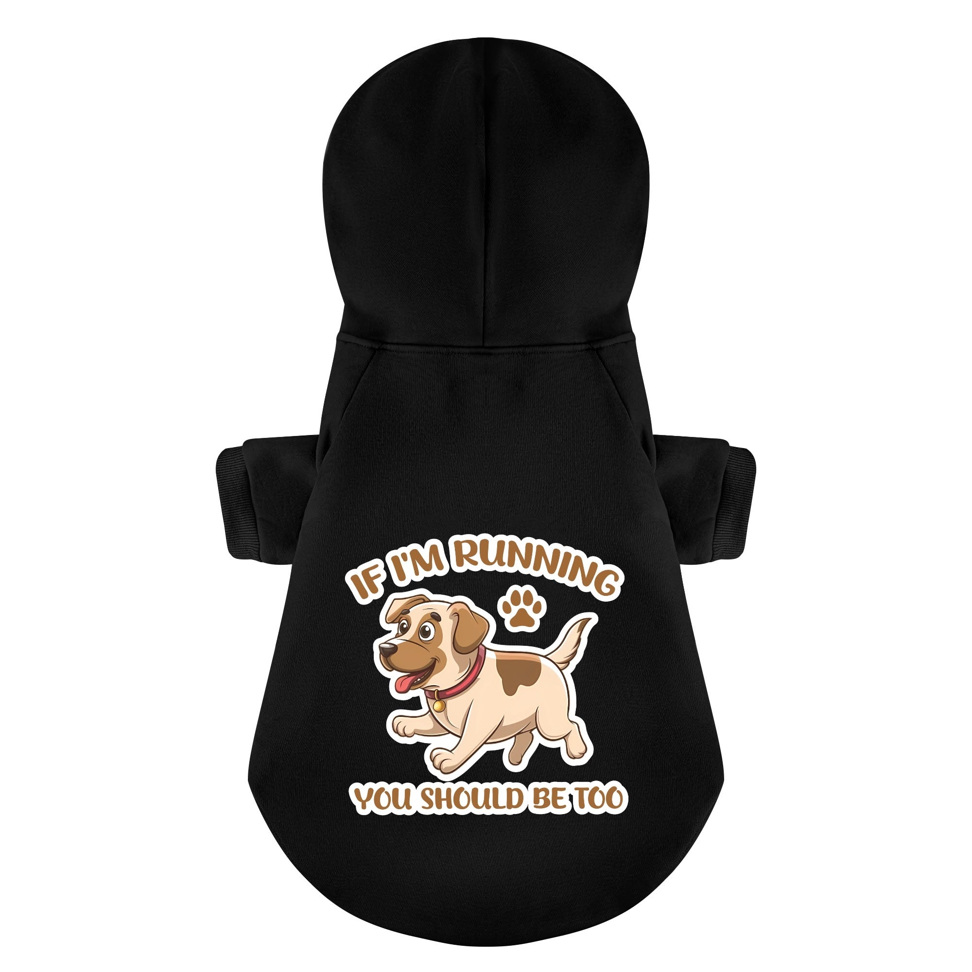 If I’m running, you should be too - Labrador Hoodie - Dog Clothes