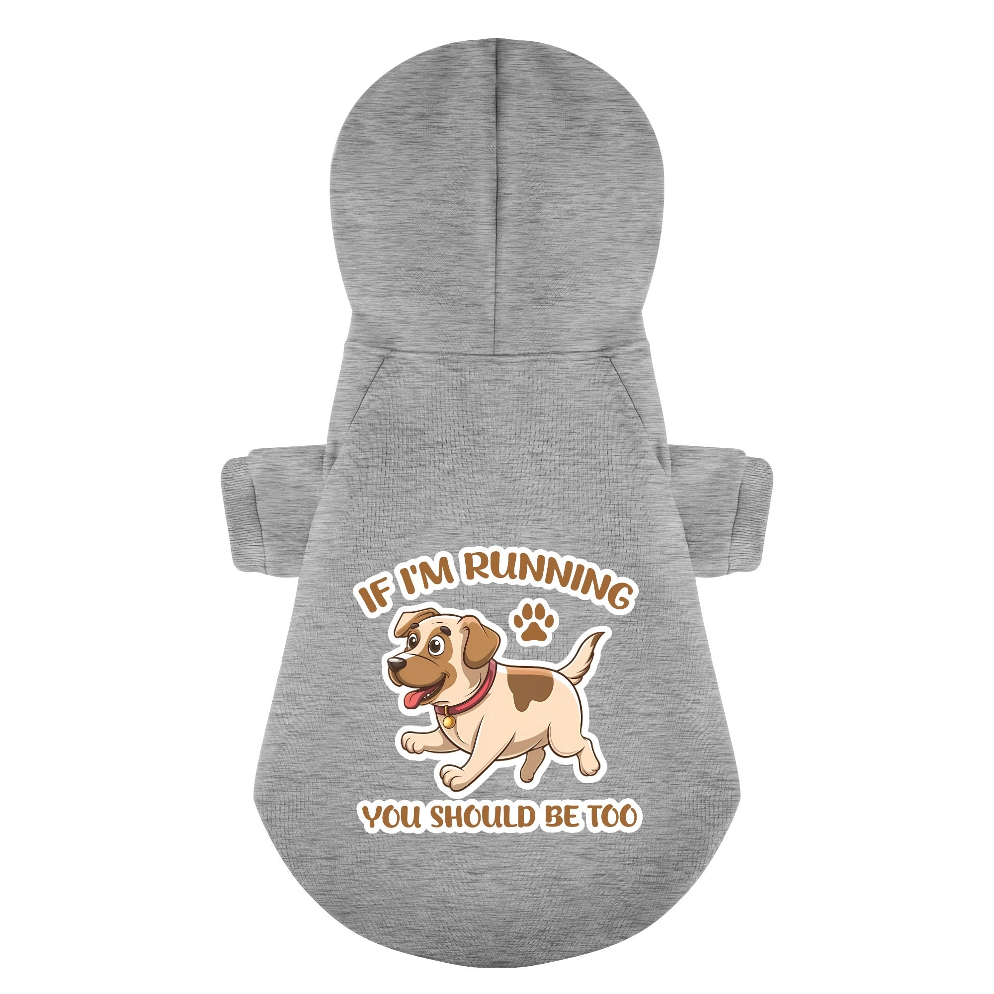 If I’m running, you should be too - Labrador Hoodie - Dog Clothes