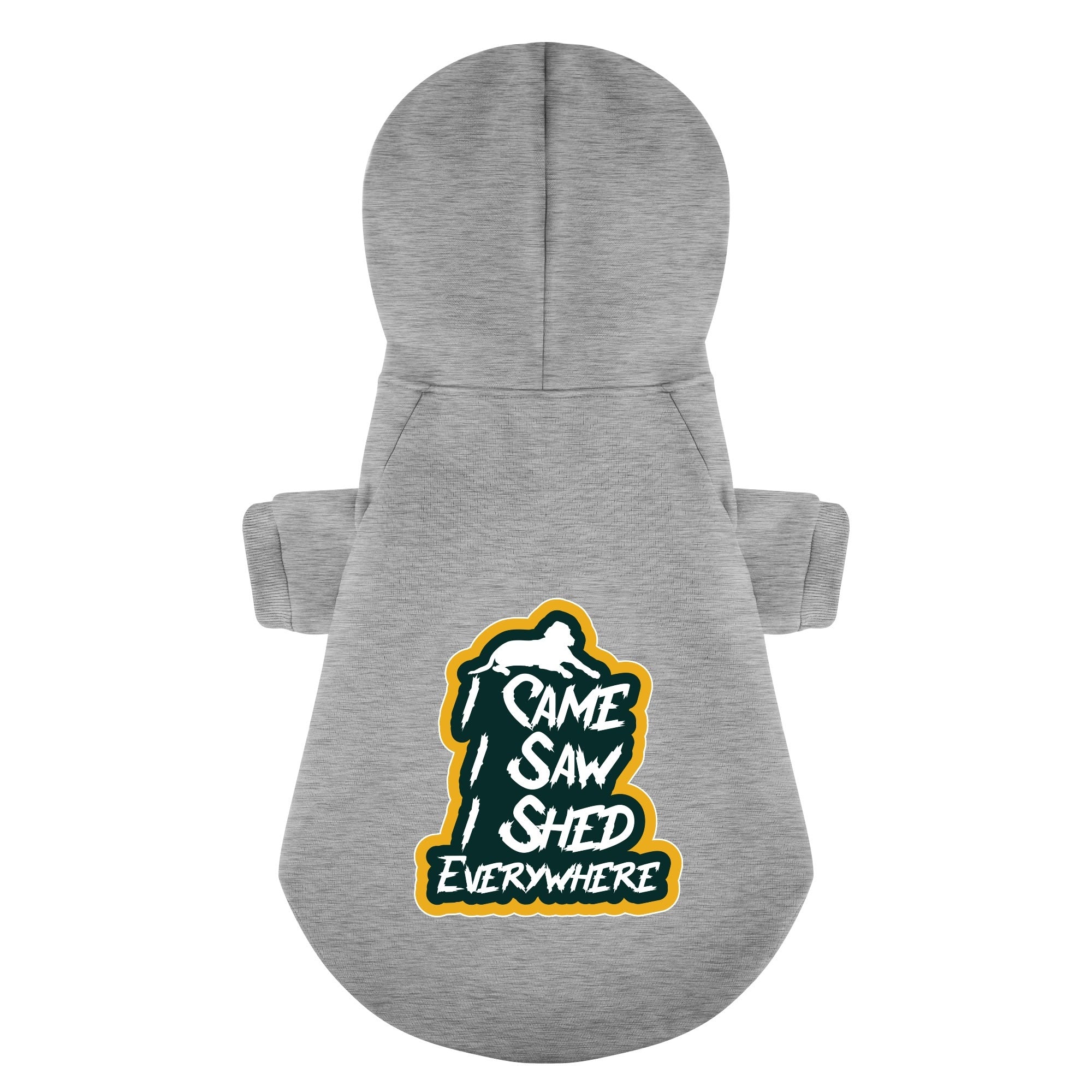 I Came, I Saw, I Shed Everywhere - Labrador Hoodie - Dog Clothes