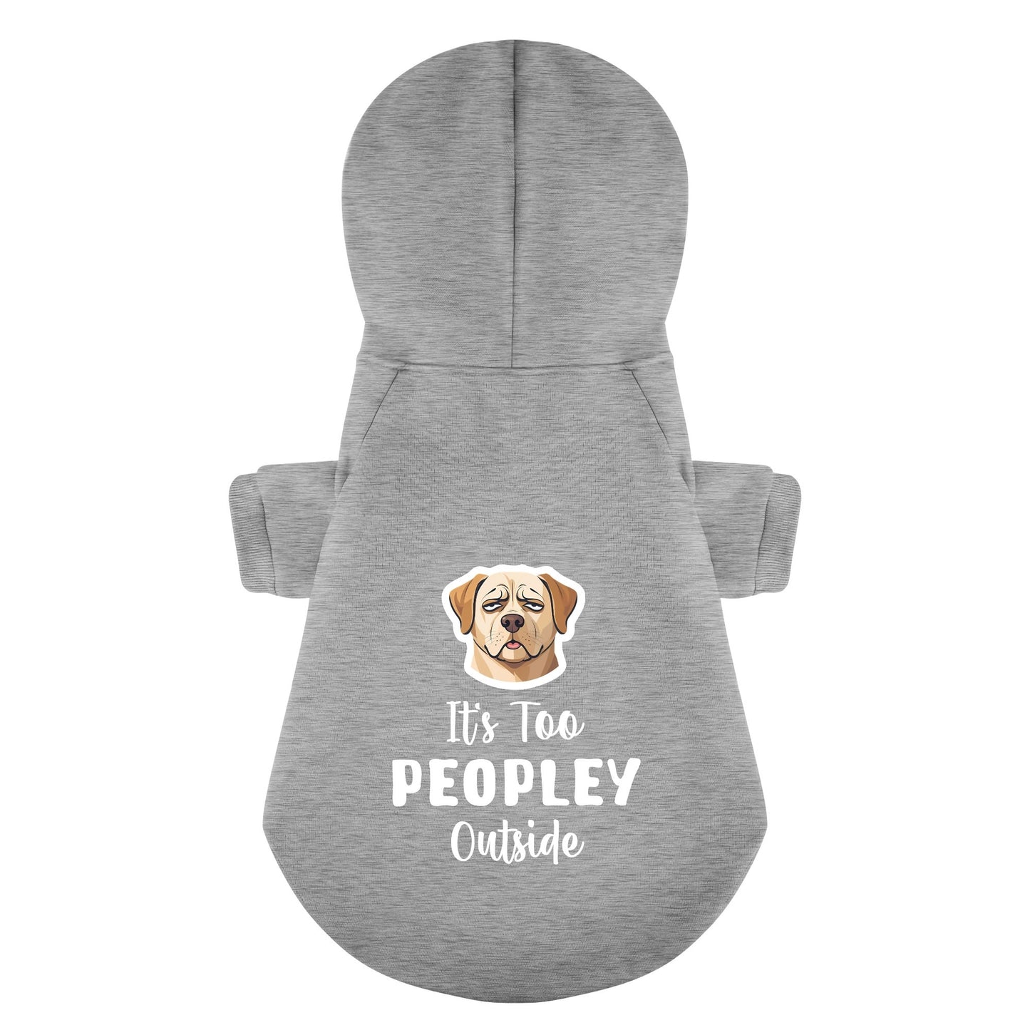 Its Too PEOPLEY Outside - Labrador Hoodie - Dog Clothes
