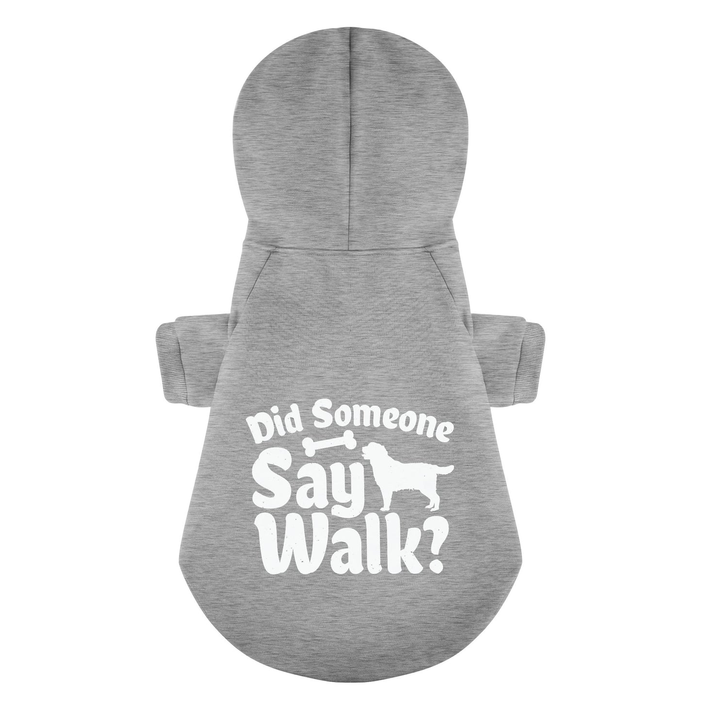 Did Someone Say Walk? - Labrador Hoodie - Dog Clothes