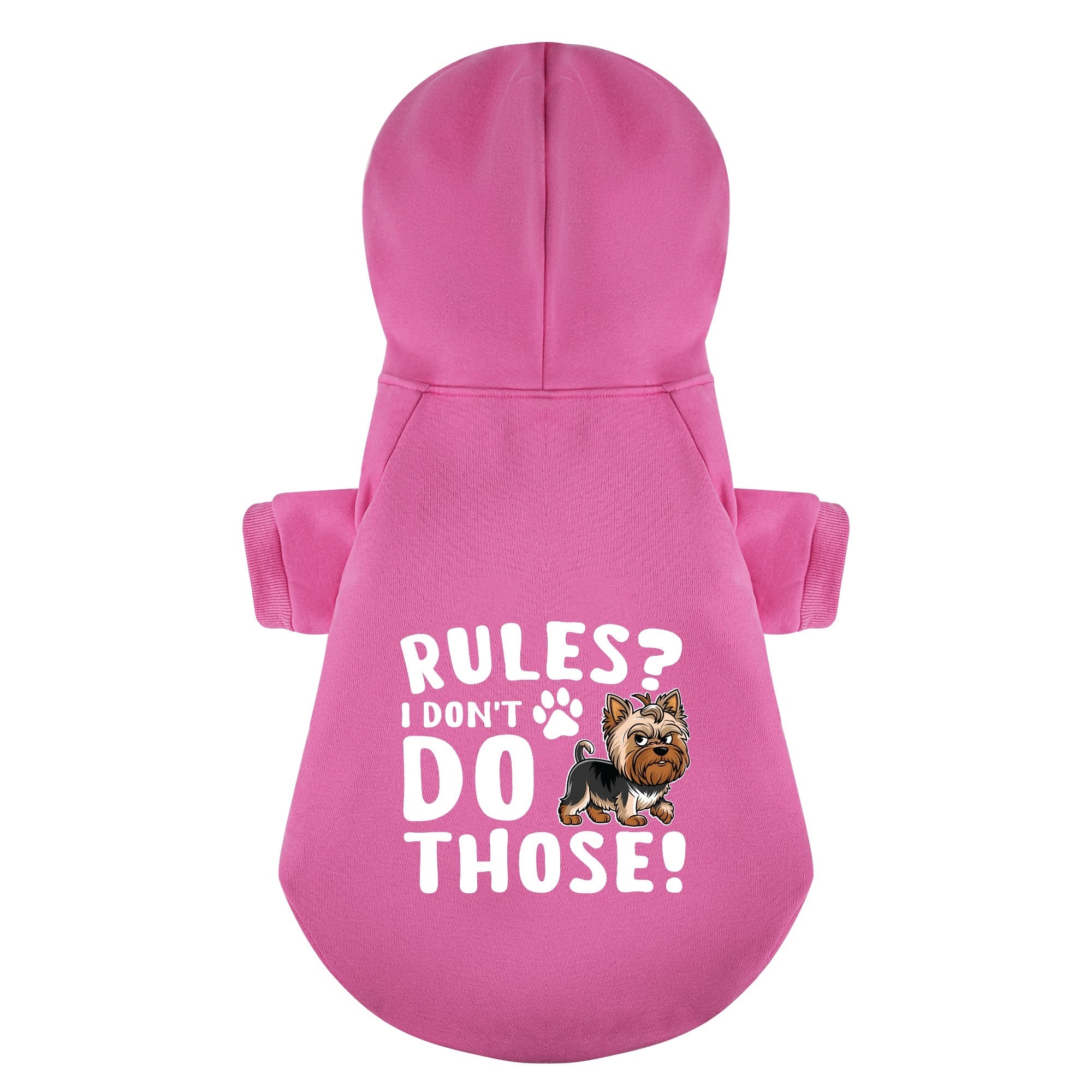 Rules? I don’t do those!  - Yorkie Hoodie - Dog Clothes