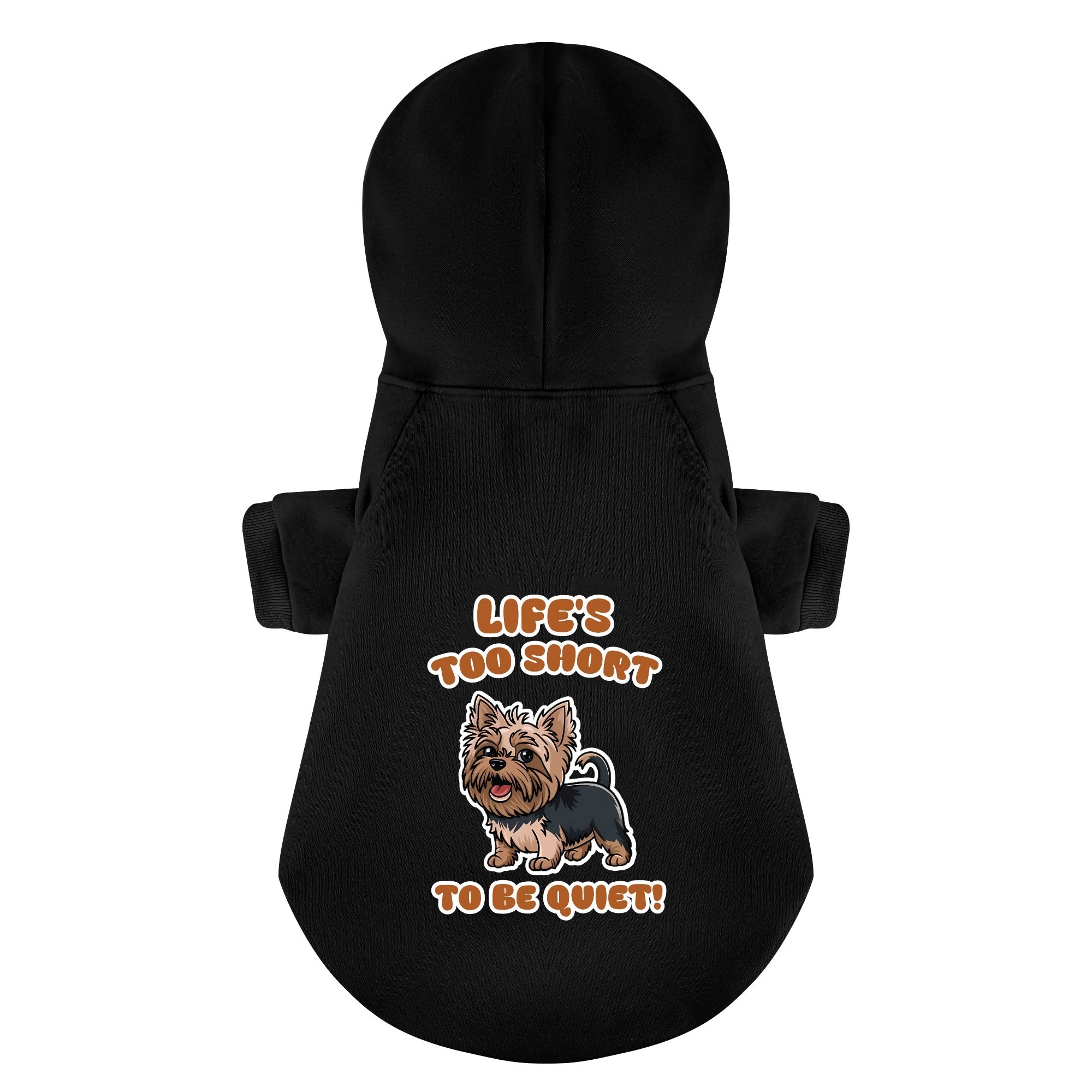 Life’s too short to be quiet! - Yorkie Hoodie - Dog Clothes