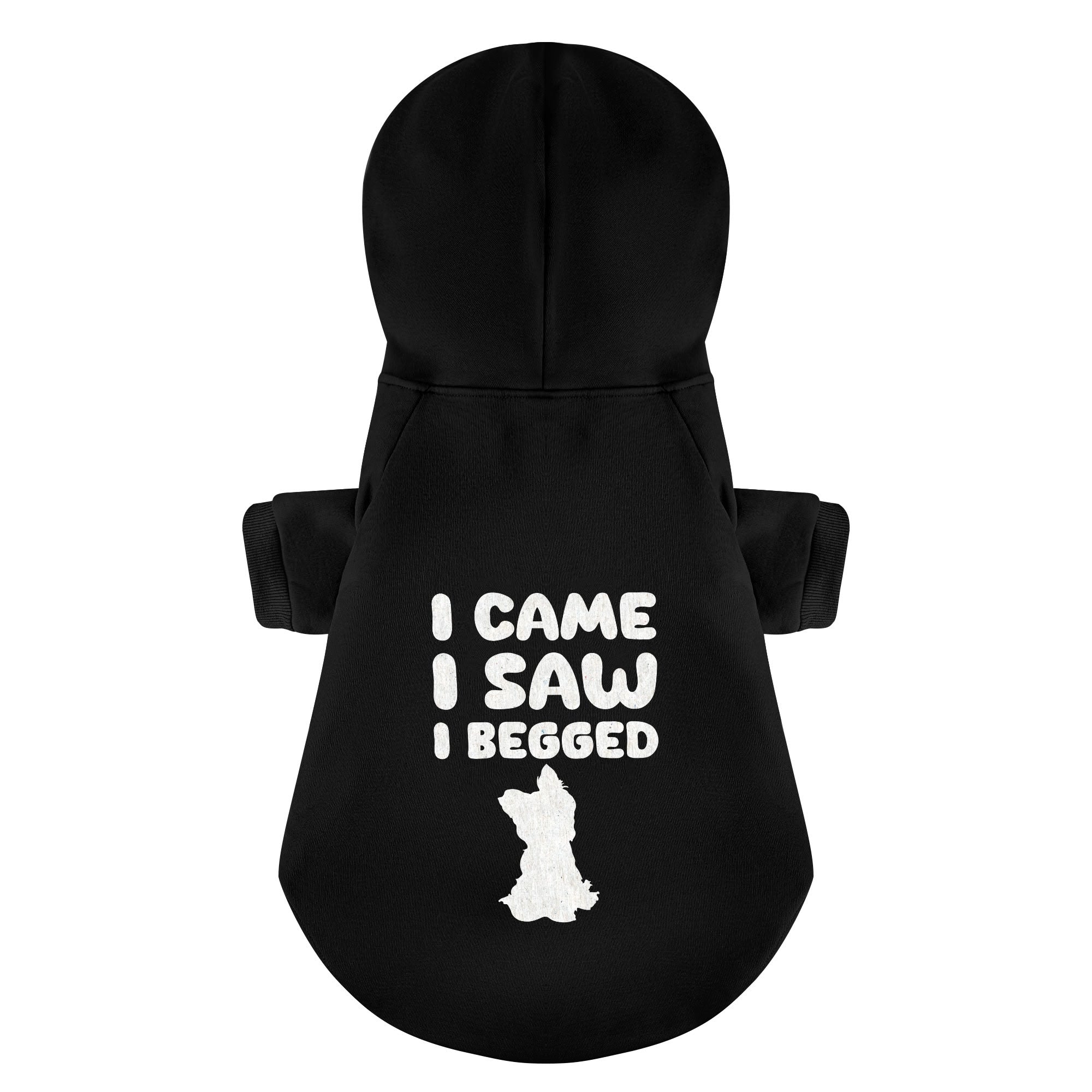 I came. I saw. I begged - Yorkie Hoodie - Dog Clothes