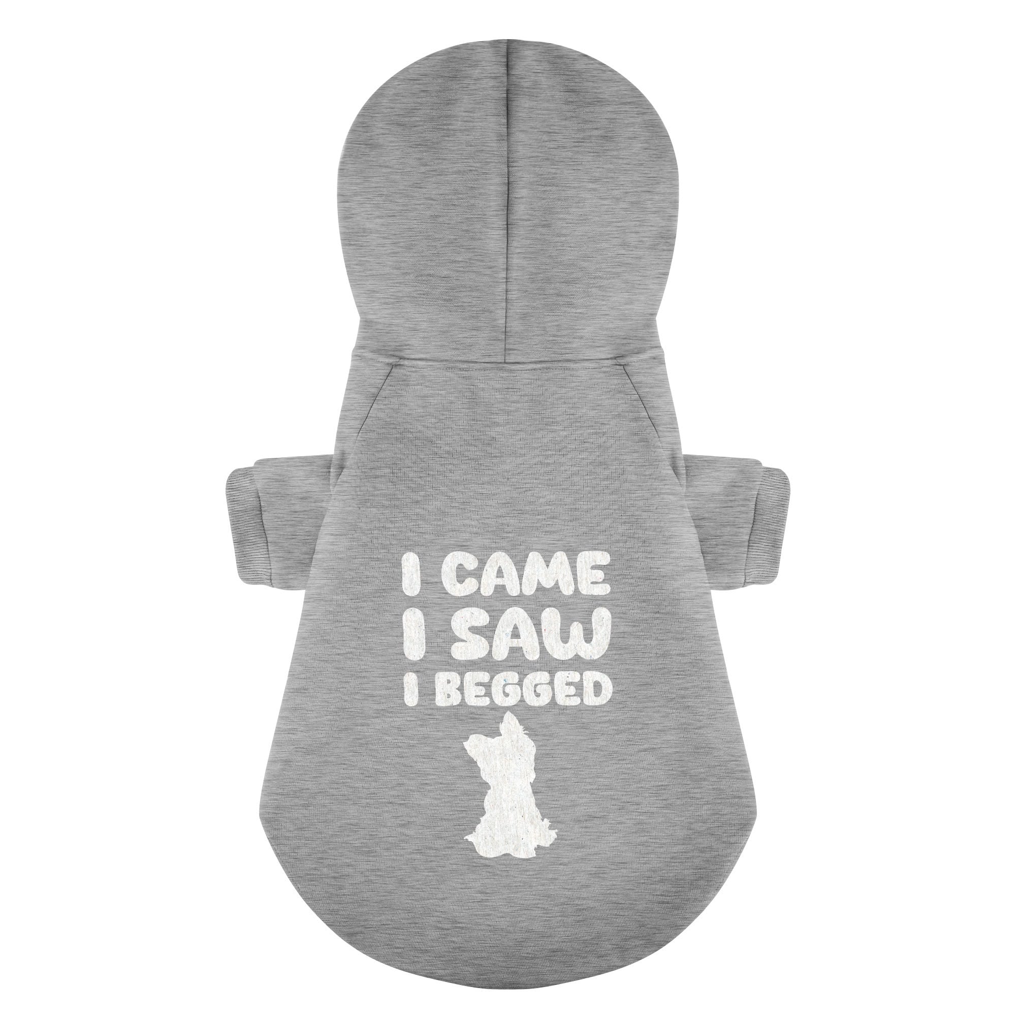 I came. I saw. I begged - Yorkie Hoodie - Dog Clothes