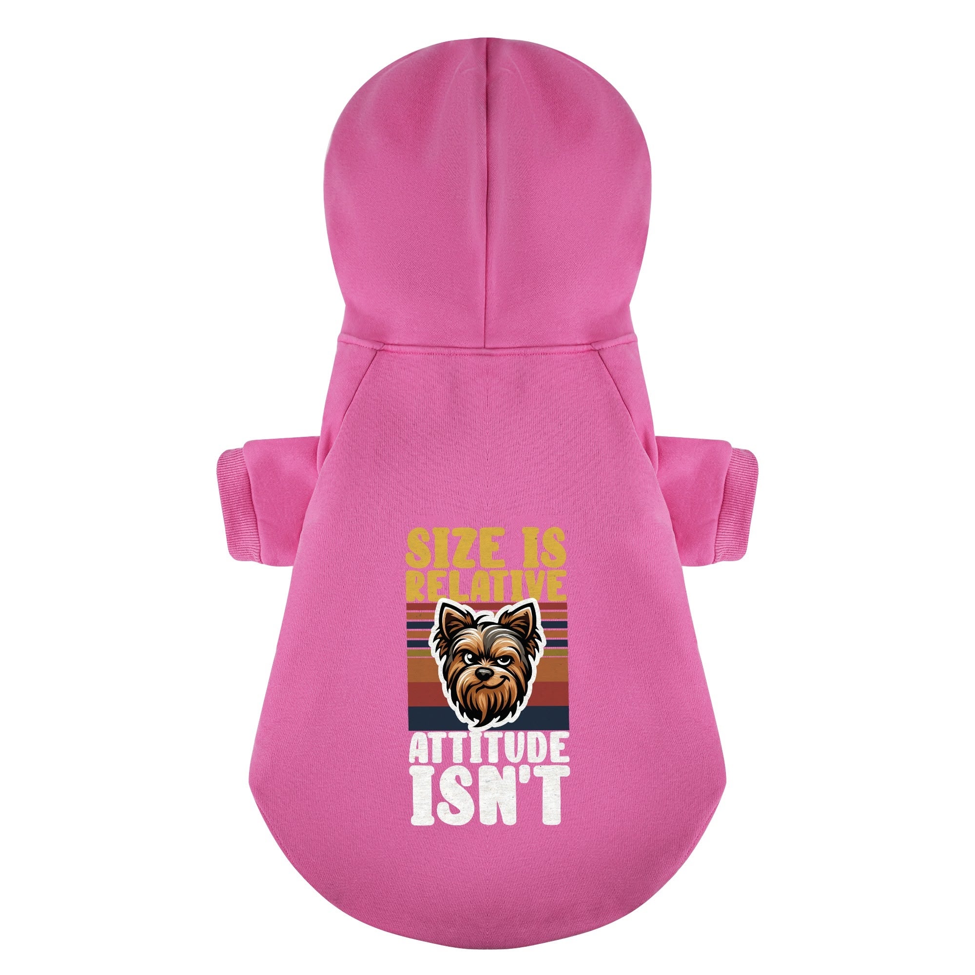 Size is Relative. Attitude isnt - Yorkie Hoodie - Dog Clothes