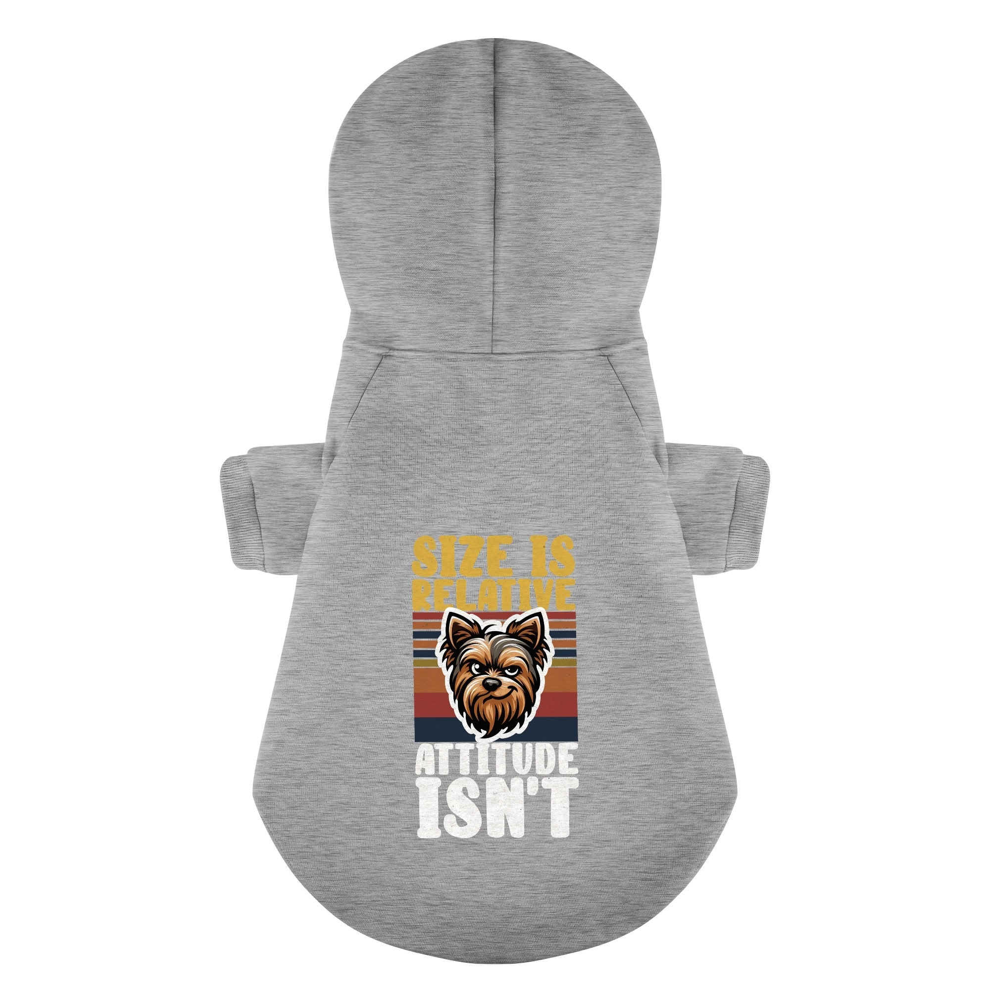 Size is Relative. Attitude isnt - Yorkie Hoodie - Dog Clothes
