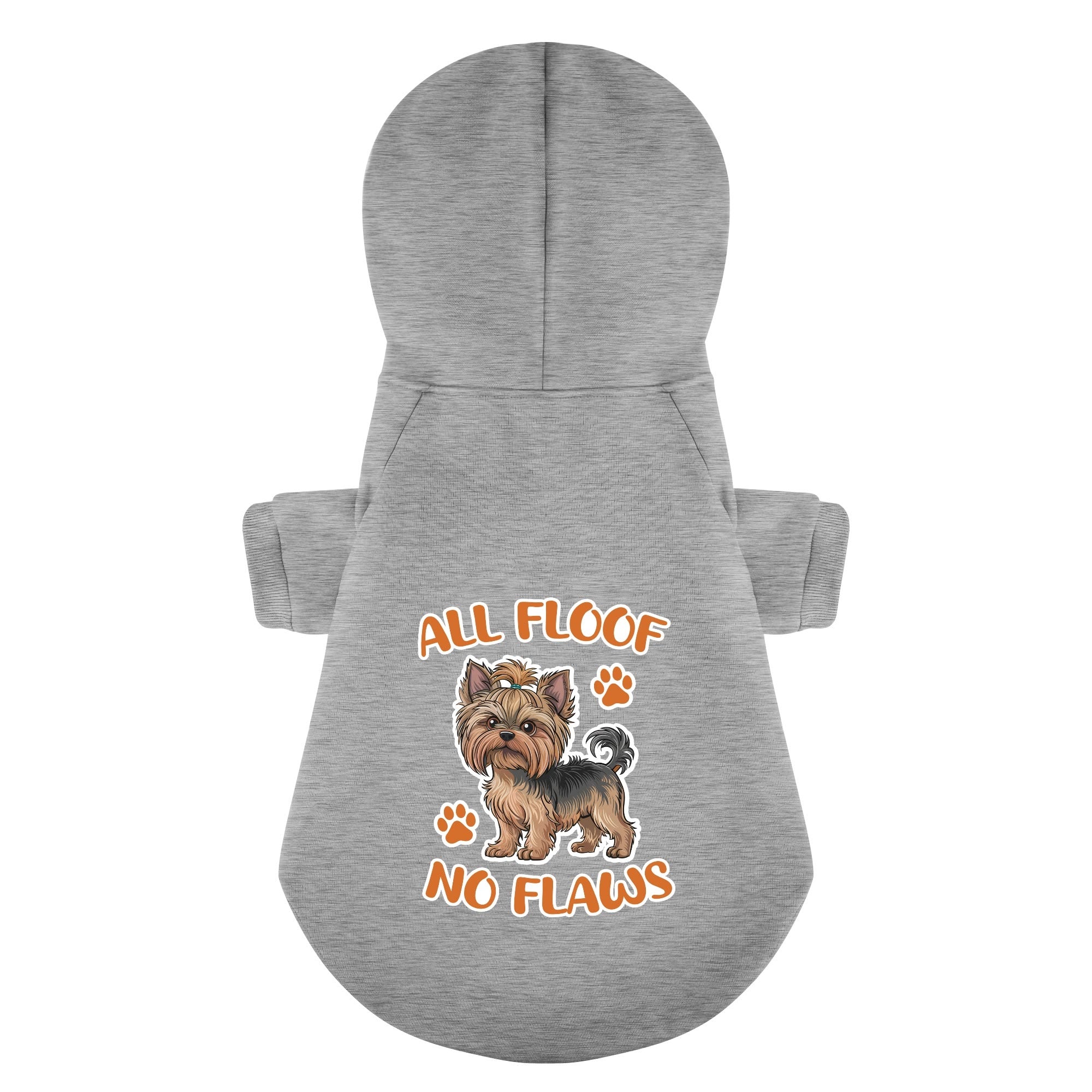 All floof, no flaws - Yorkie Hoodie - Dog Clothes