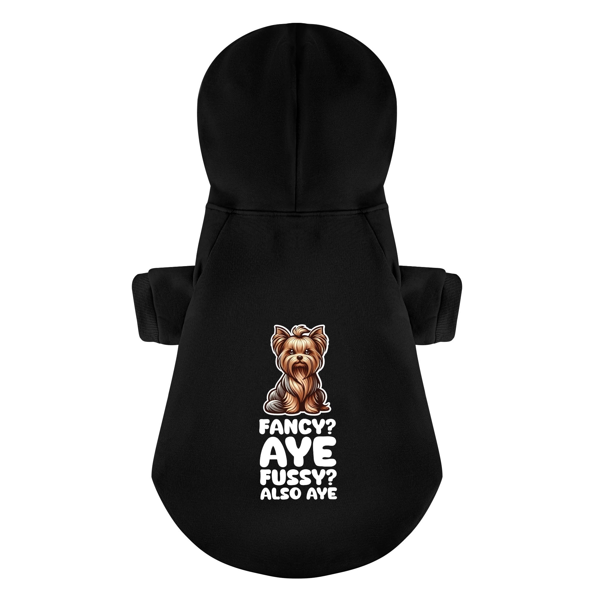 Fancy? Aye. Fussy? Also aye - Yorkie Hoodie - Dog Clothes