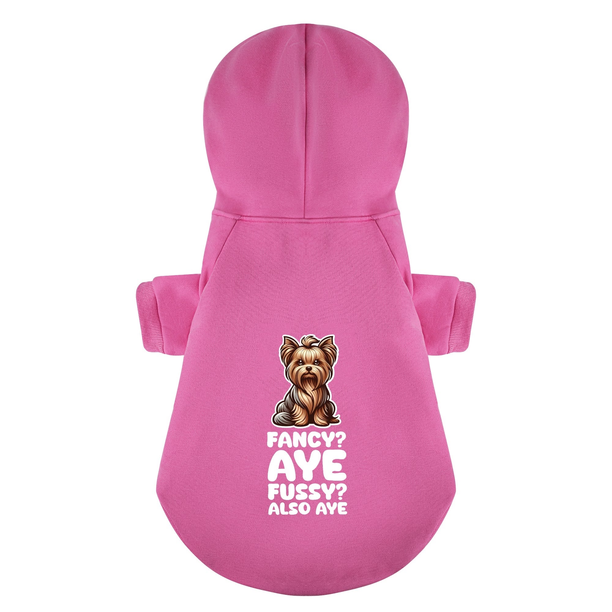 Fancy? Aye. Fussy? Also aye - Yorkie Hoodie - Dog Clothes