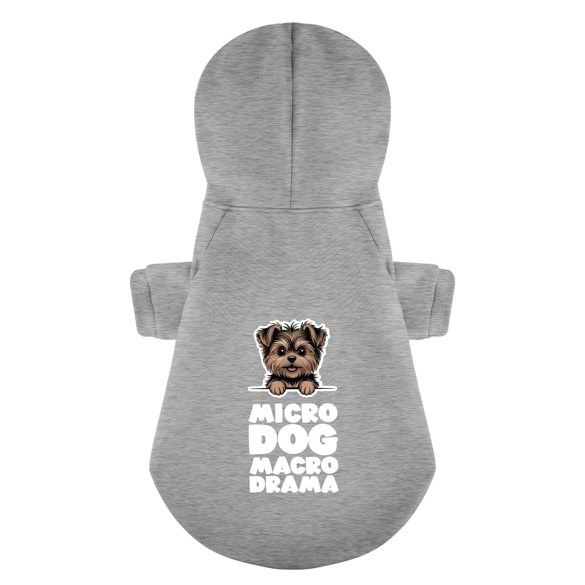 Micro dog. Macro drama - Yorkie Hoodie - Dog Clothes