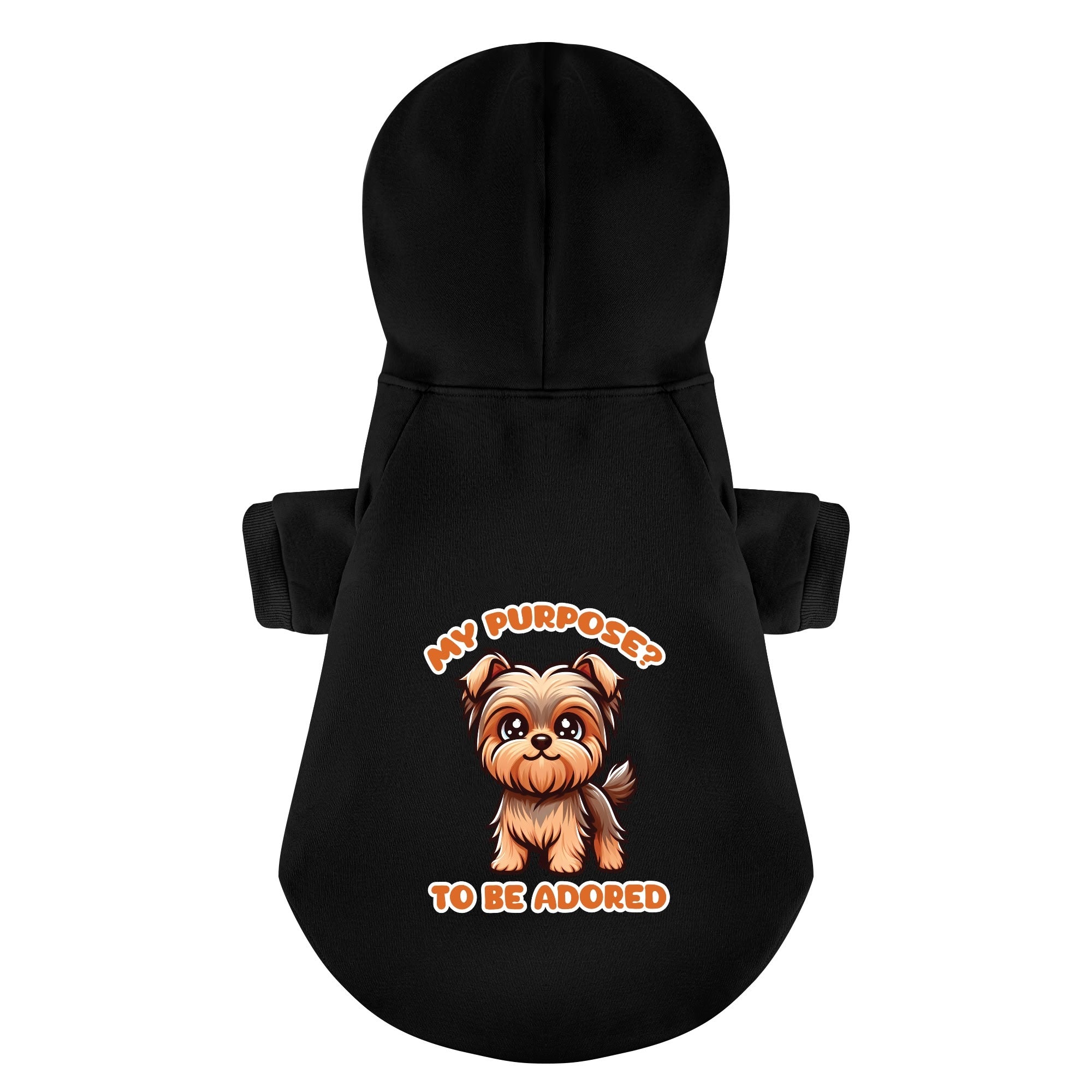 My purpose ? To be adored - Yorkie Hoodie - Dog Clothes