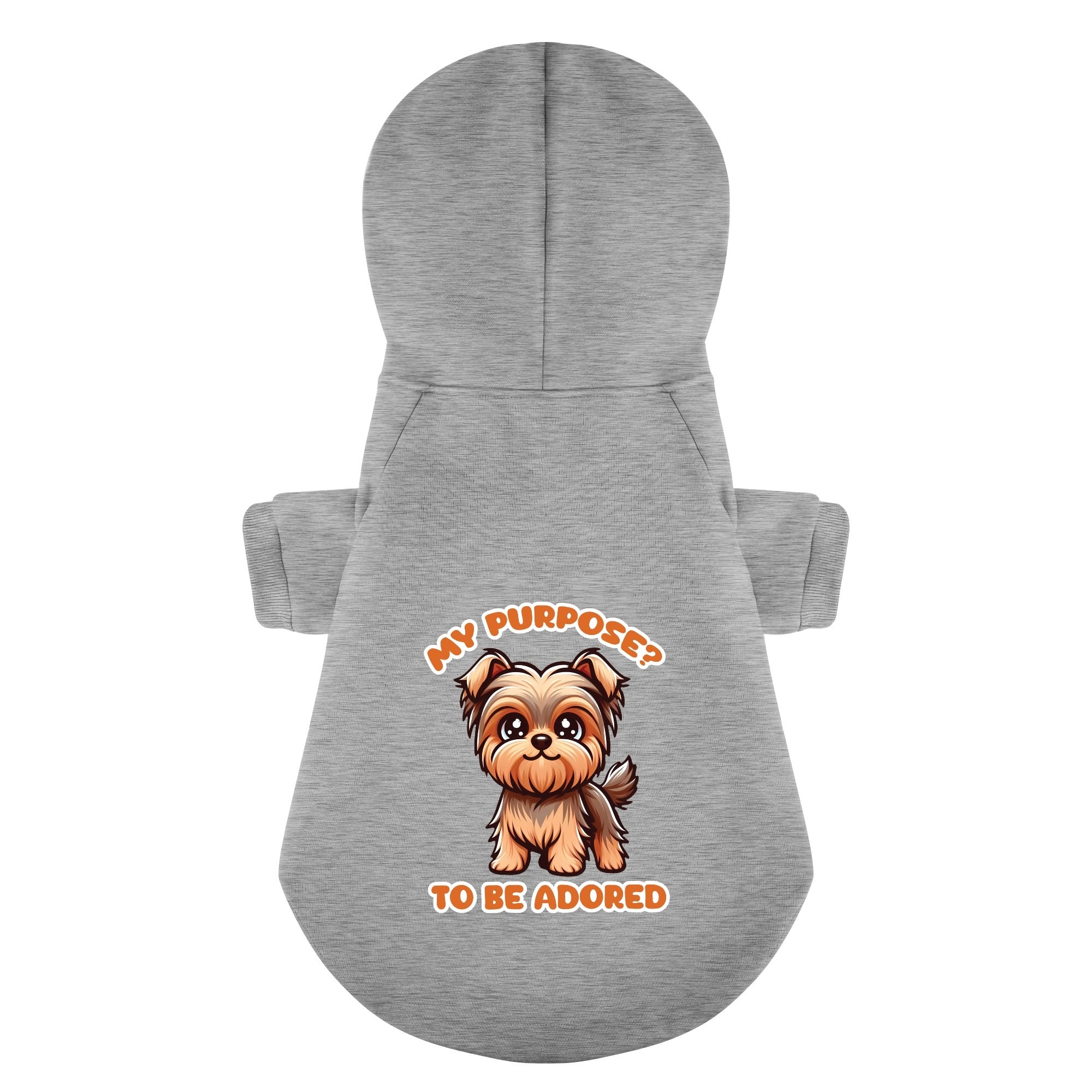 My purpose ? To be adored - Yorkie Hoodie - Dog Clothes